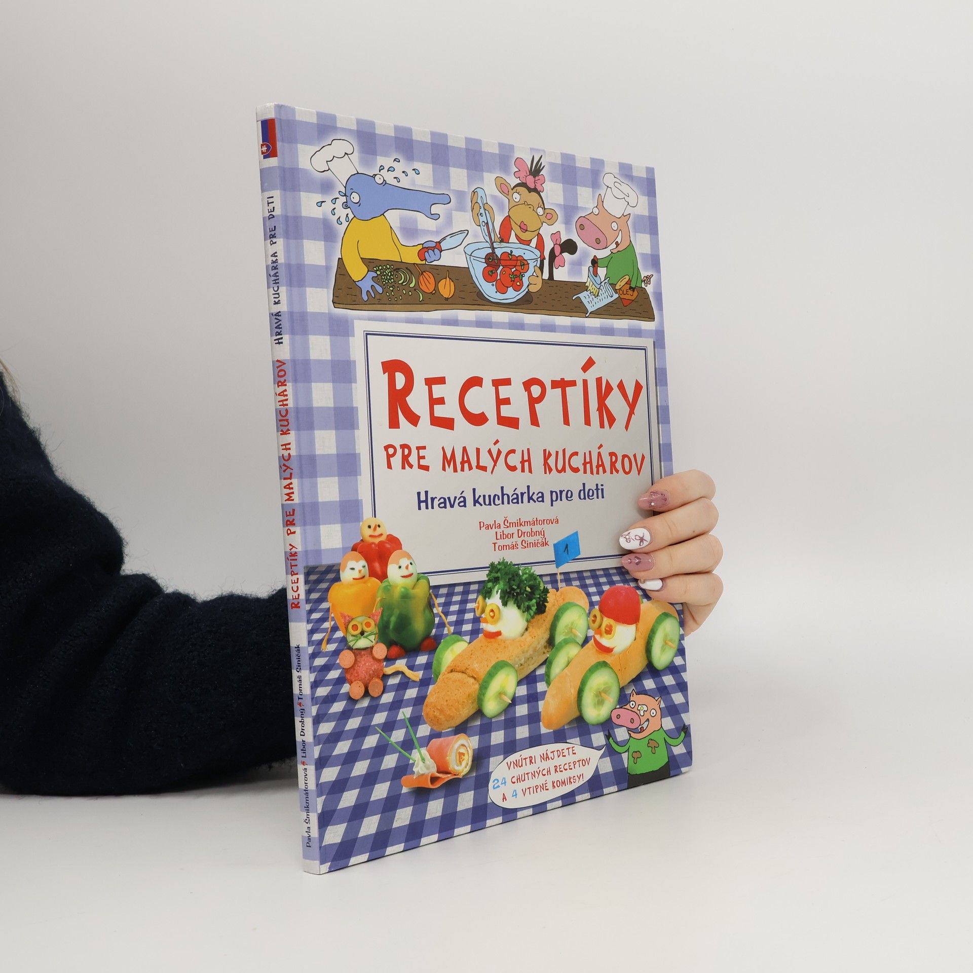 Pavla Šmikmátorová Receptíky pre malých kuchárov. Hravá kuchárka pre deti