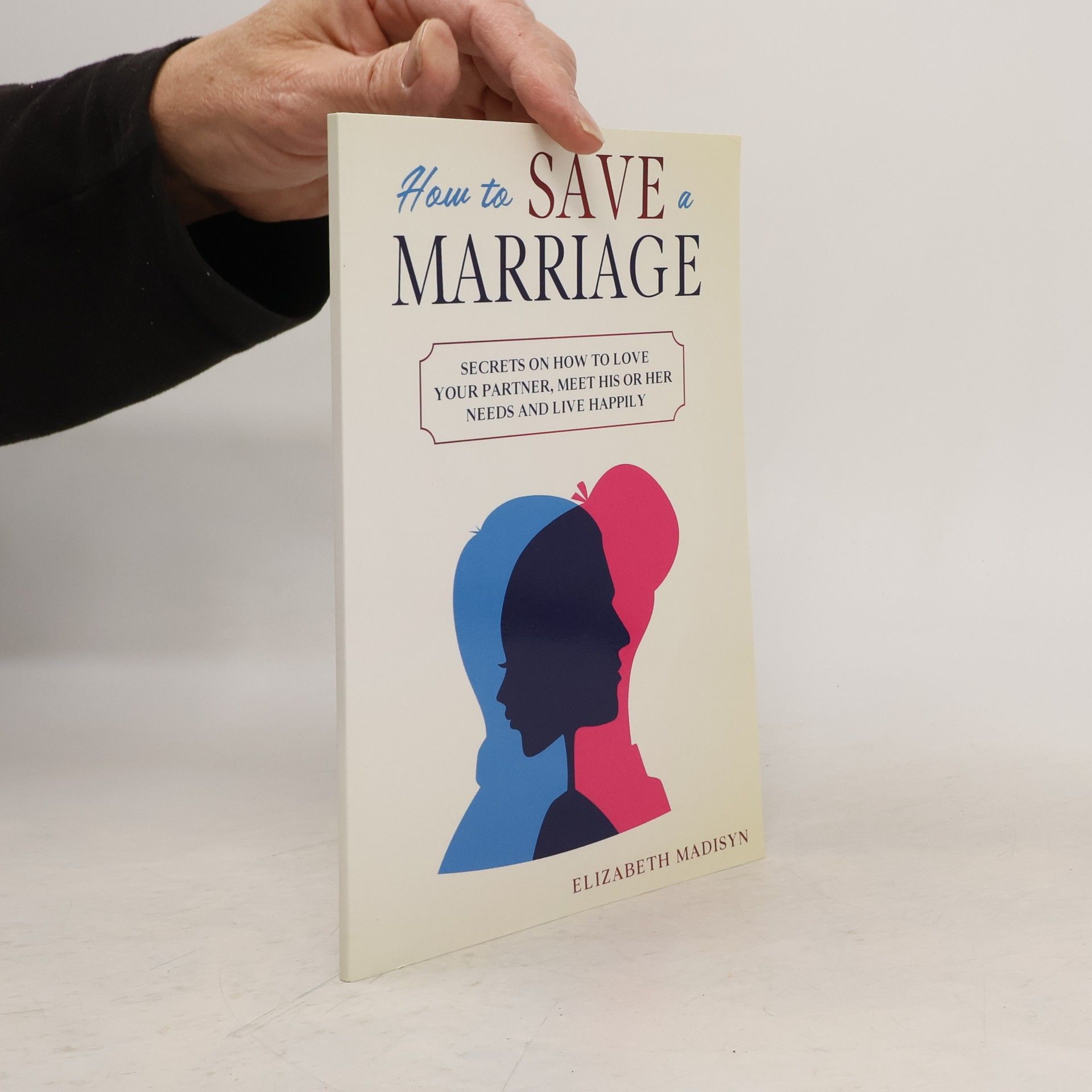 Elizabeth Madisyn How to Save a Marriage