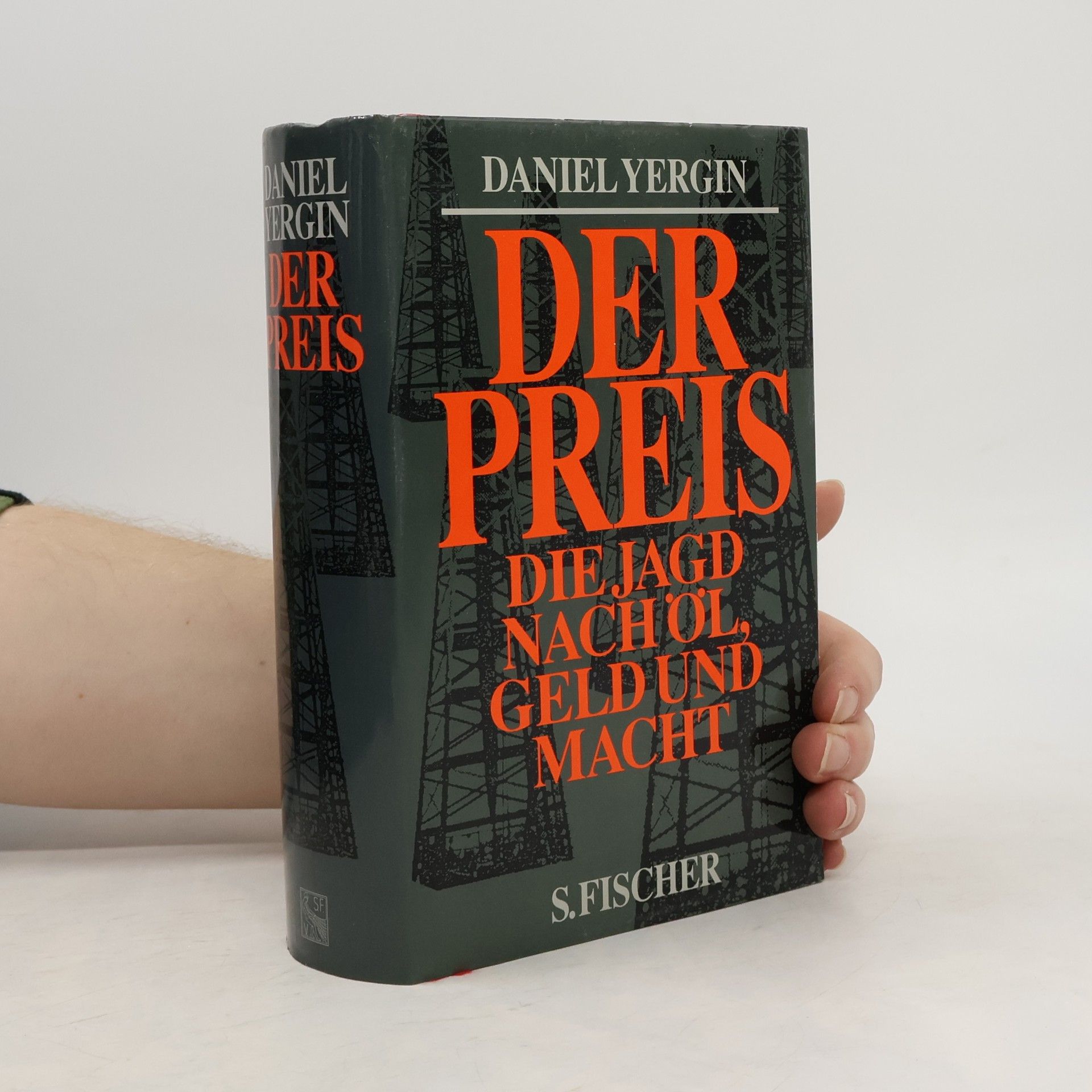 Daniel Yergin Der Preis : die Jagd nach Öl, Geld und Macht