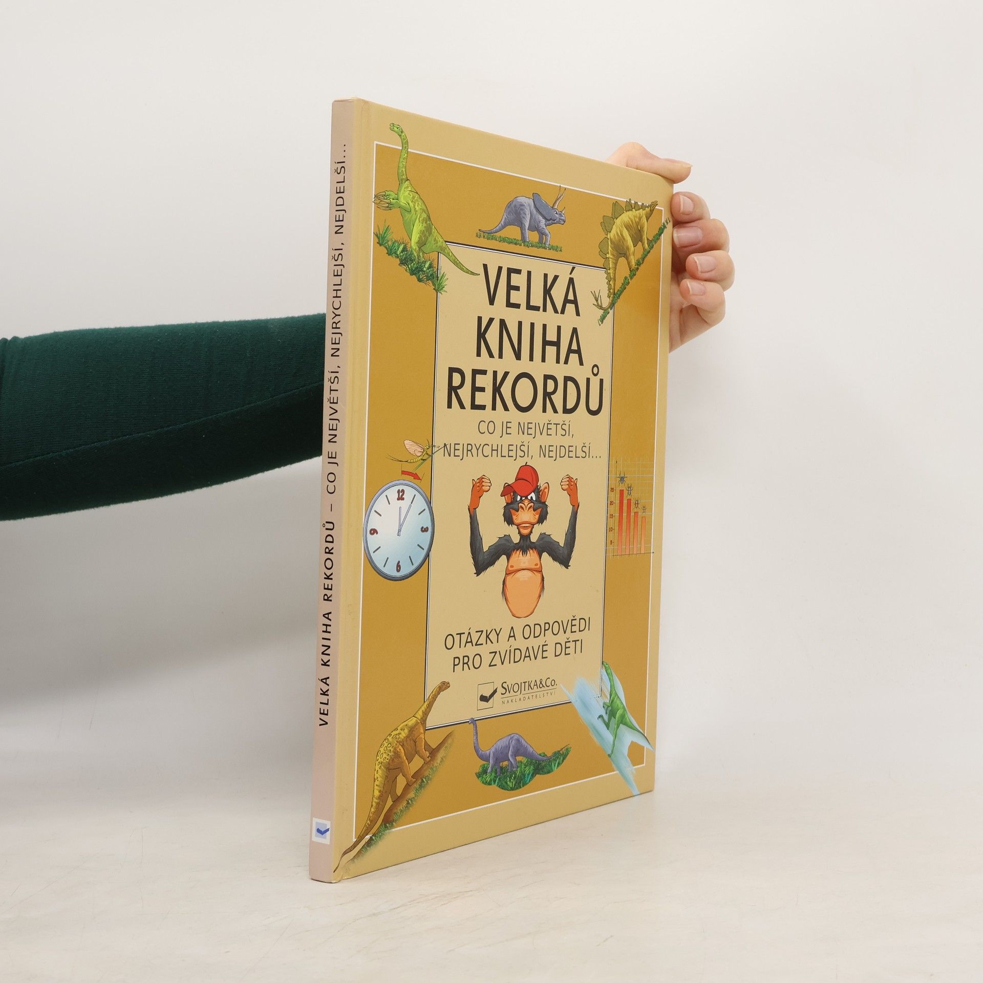Collectif d'auteurs Velká kniha rekordů : co je největší, nejrychlejší, nejdelší...