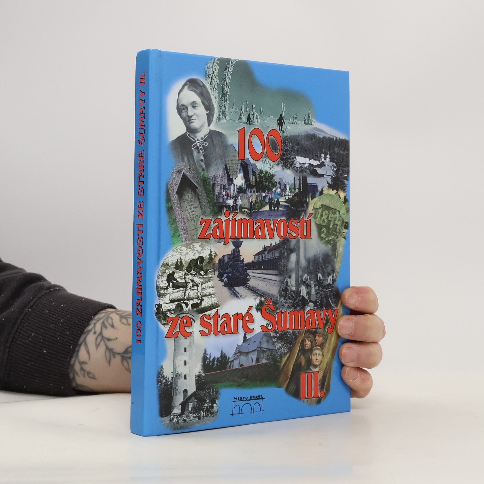 Petr Mazný 100 zajímavostí ze staré Šumavy III.