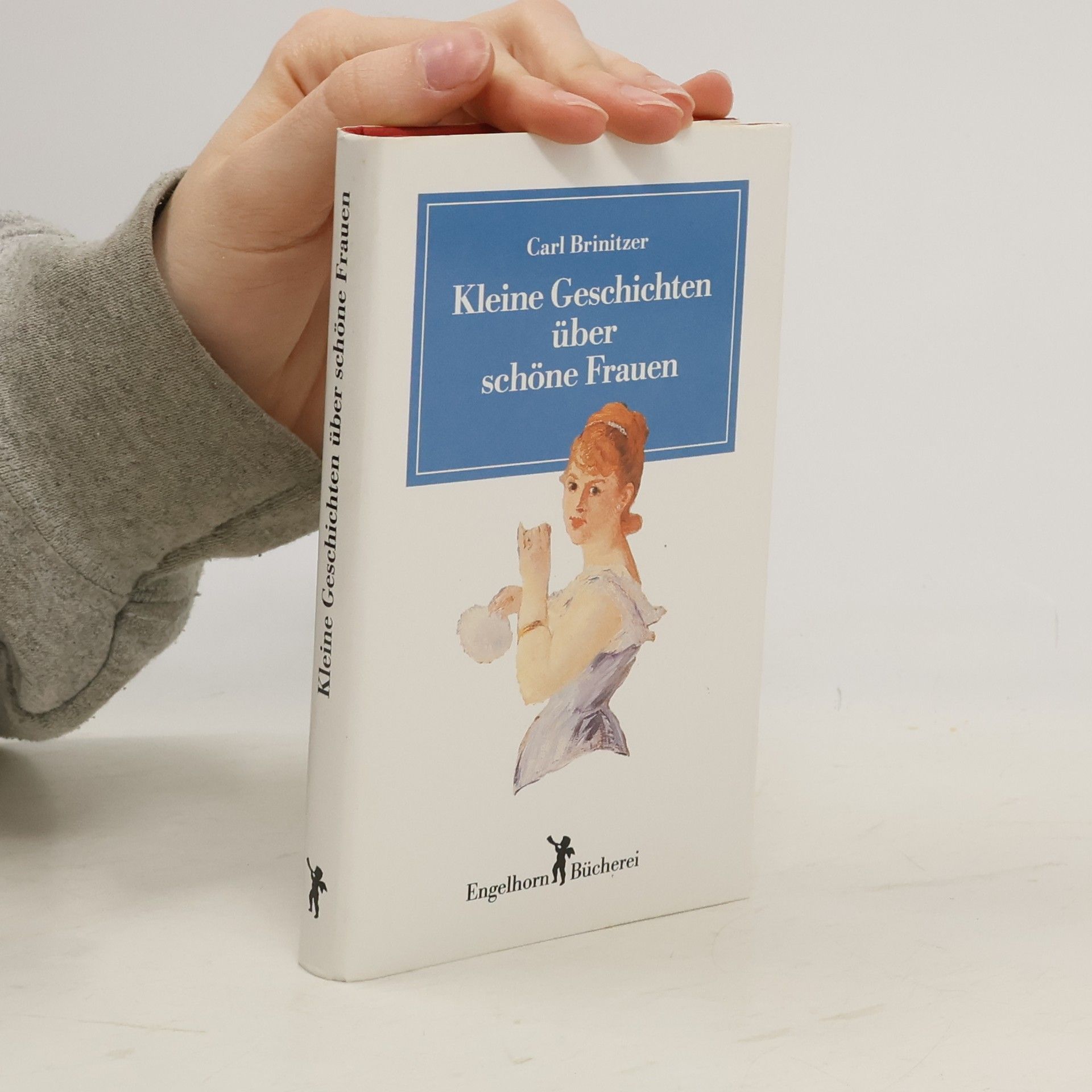 Carl Brinitzer Engelhorn Bücherei: Kleine Geschichten über schöne Frauen