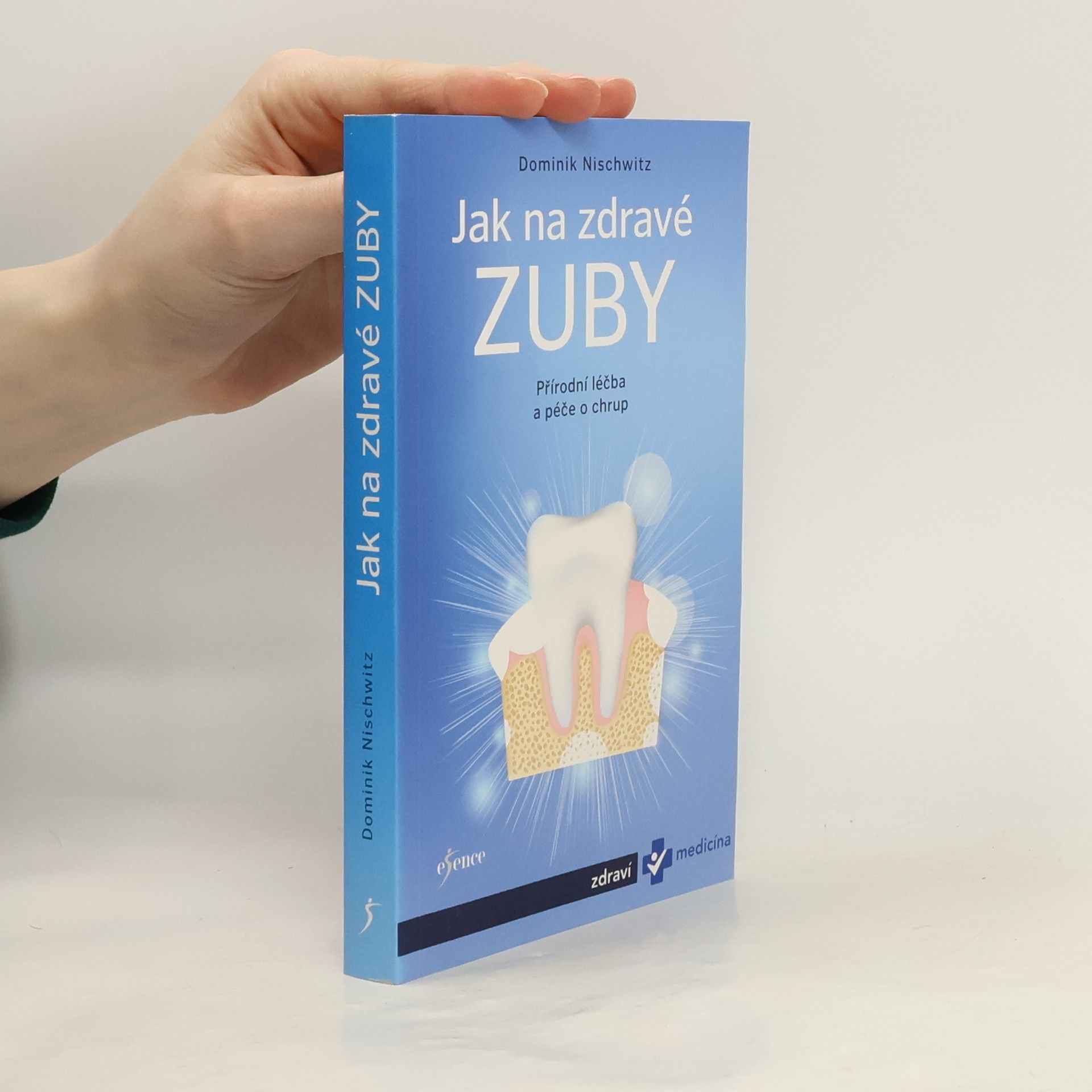 Dominik Nischwitz Jak na zdravé zuby - Bioléčba zubů