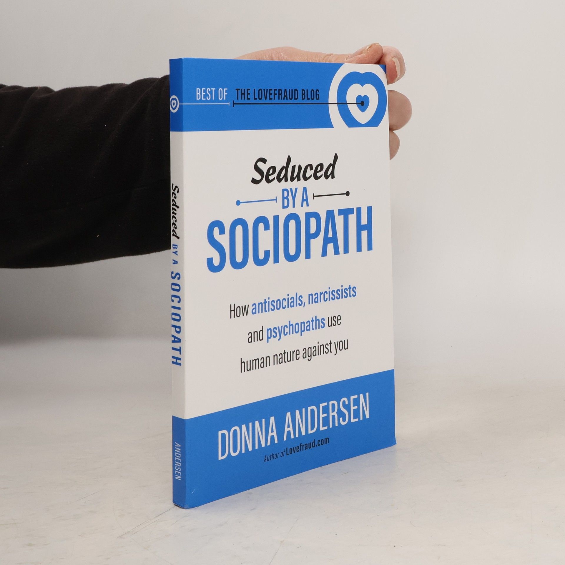 Donna Andersen Best of the Lovefraud Blog - 2: Seduced by a Sociopath