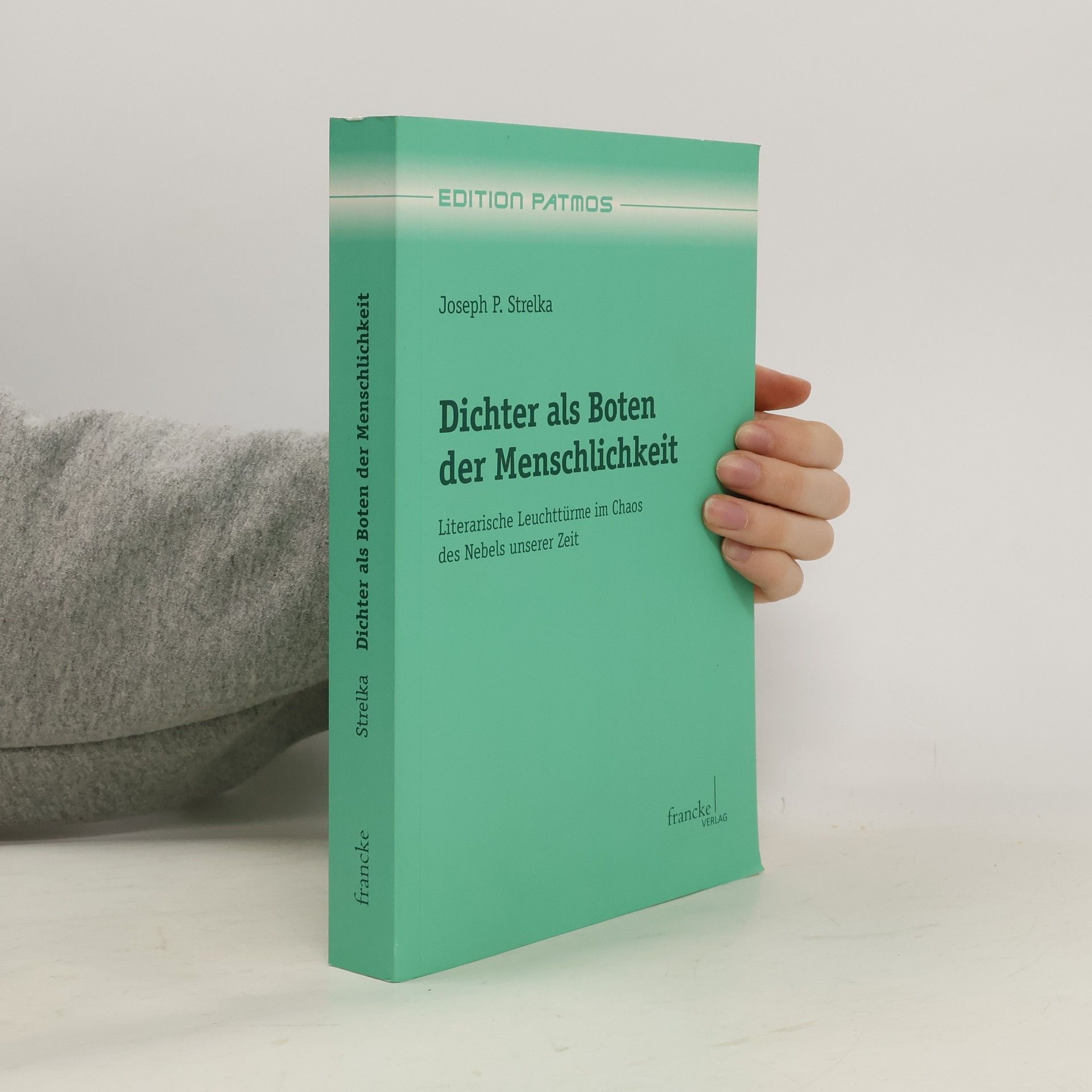 Joseph P. Strelka Edition Patmos: Dichter als Boten der Menschlichkeit