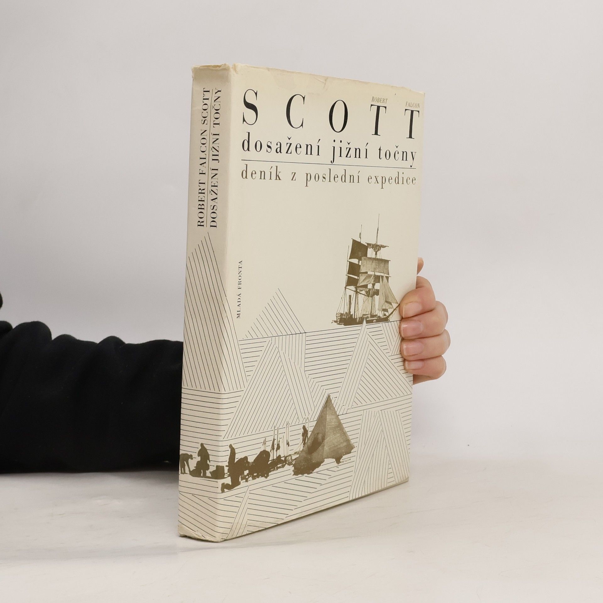 Robert Falcon Scott Dosažení jižní točny. Deník z poslední expedice