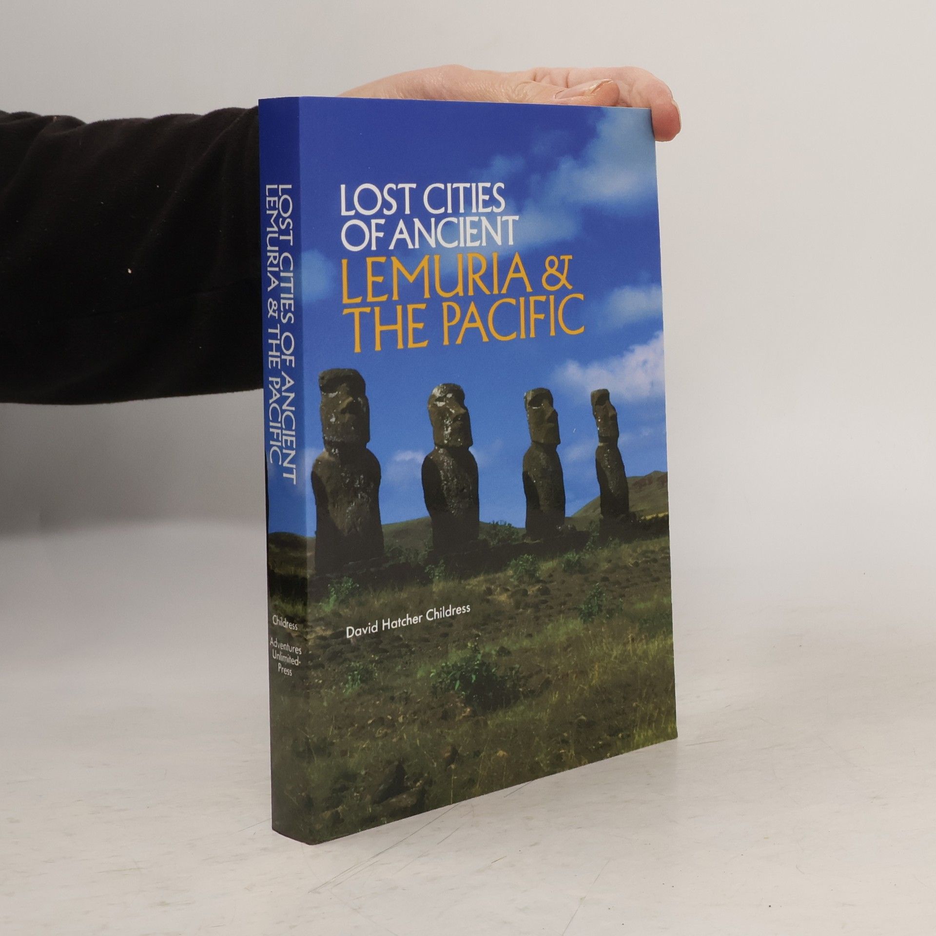 David Hatcher Childress The Lost City Series: Lost Cities of Ancient Lemuria & The Pacific