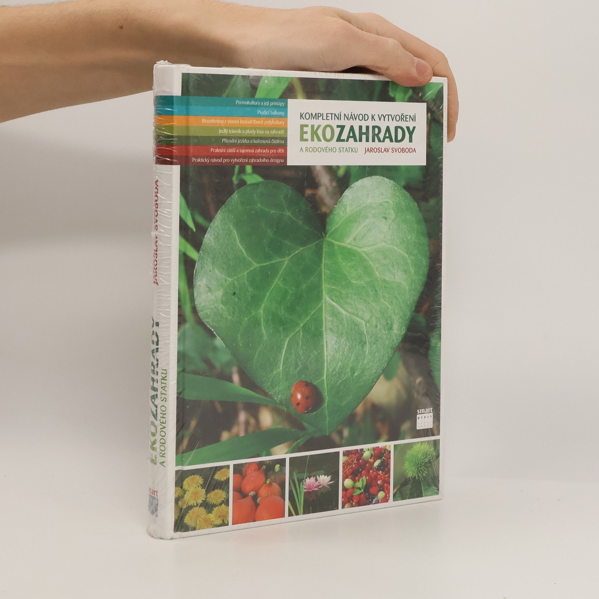 Jaroslav Svoboda Kompletní návod k vytvoření ekozahrady a rodového statku