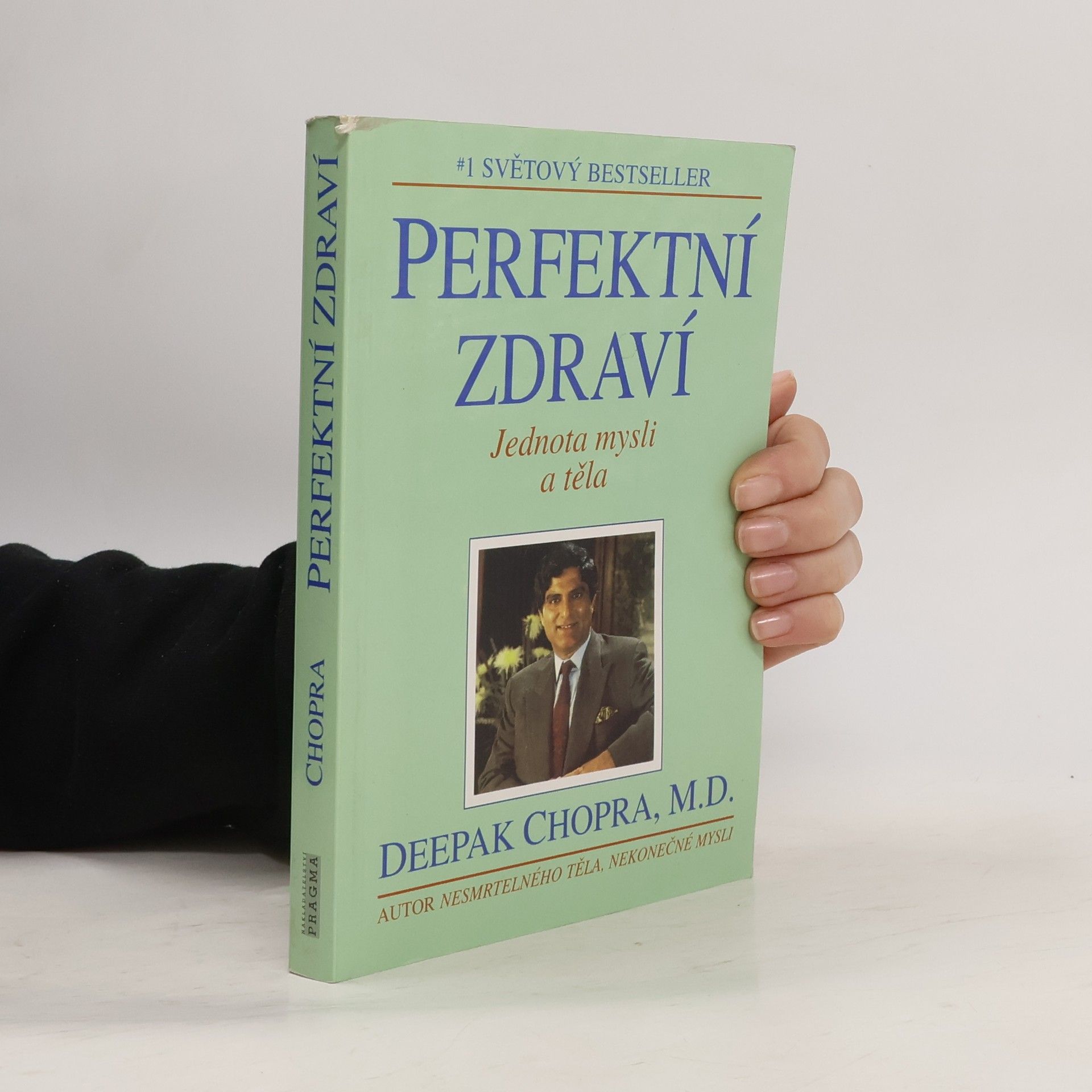 Deepak Chopra Perfektní zdraví : Jednota mysli a těla