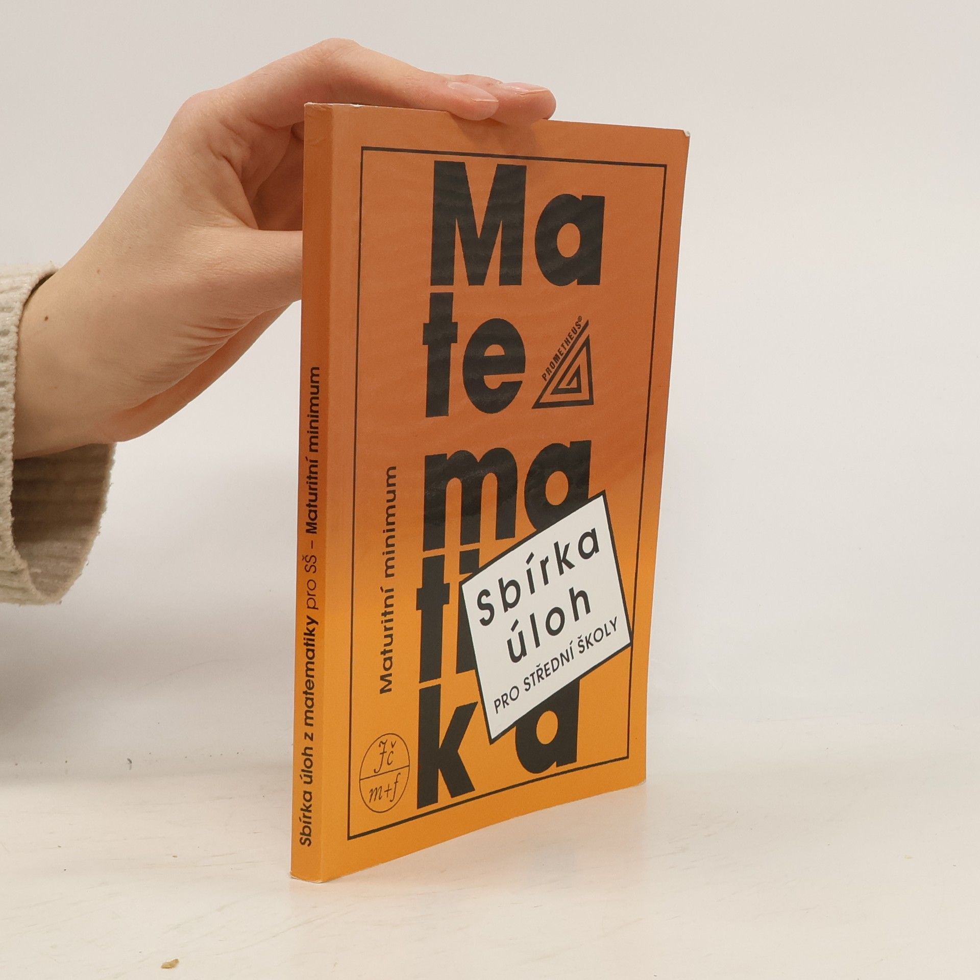 Kolektiv autorů Sbírka úloh z matematiky pro střední školy. Maturitní minimum