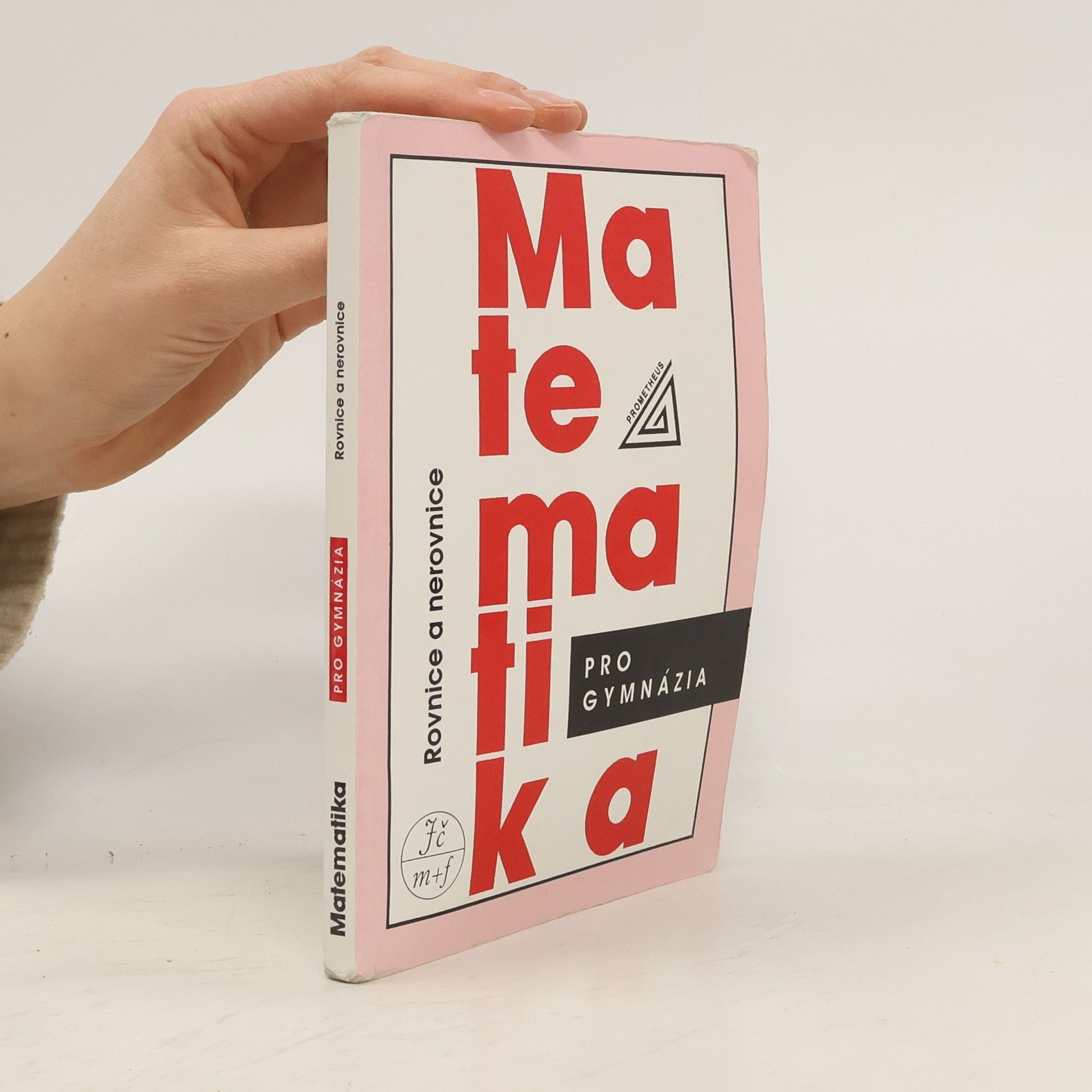 Jura Charvát Matematika pro gymnázia. Rovnice a nerovnice