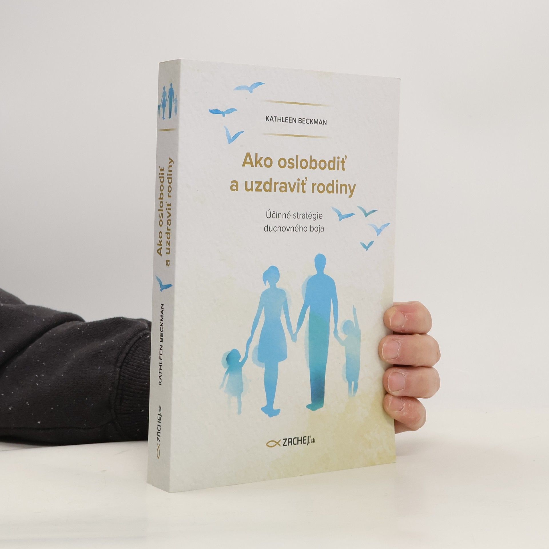 Kathleen Beckman Ako oslobodiť a uzdraviť rodiny