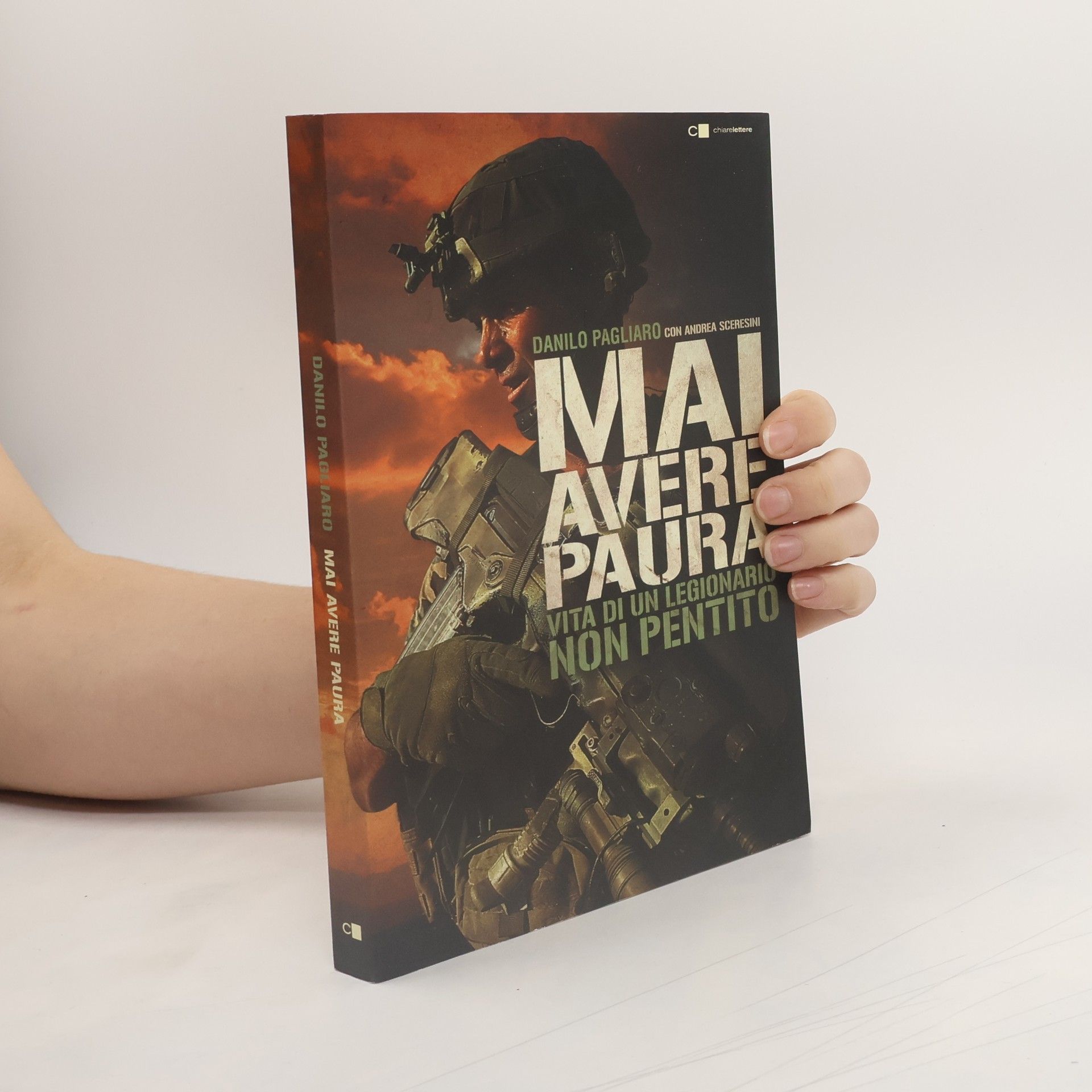 Danilo Pagliaro Mai avere paura. Vita di un legionario non pentito