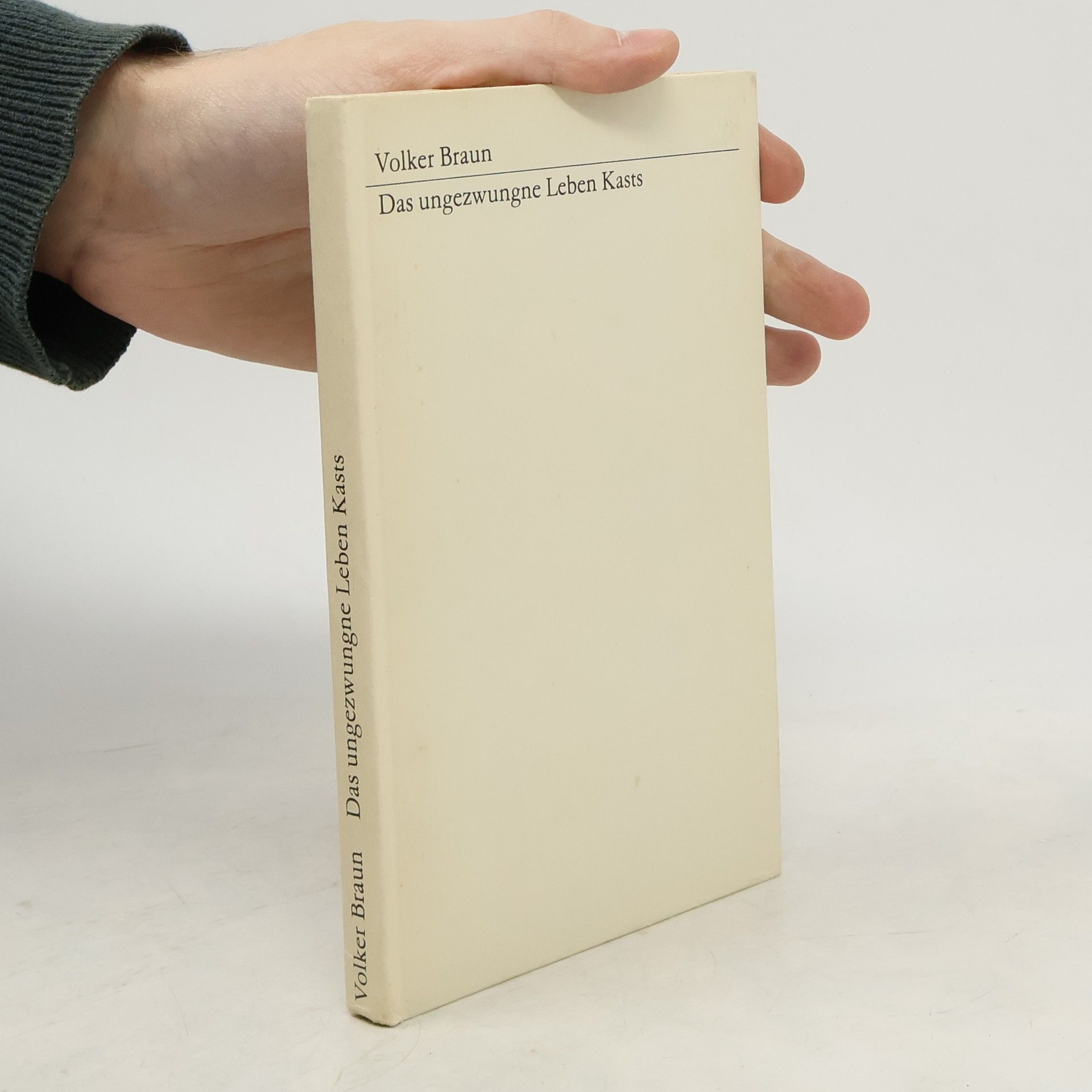 Volker Braun Das ungezwungene Leben Kasts
