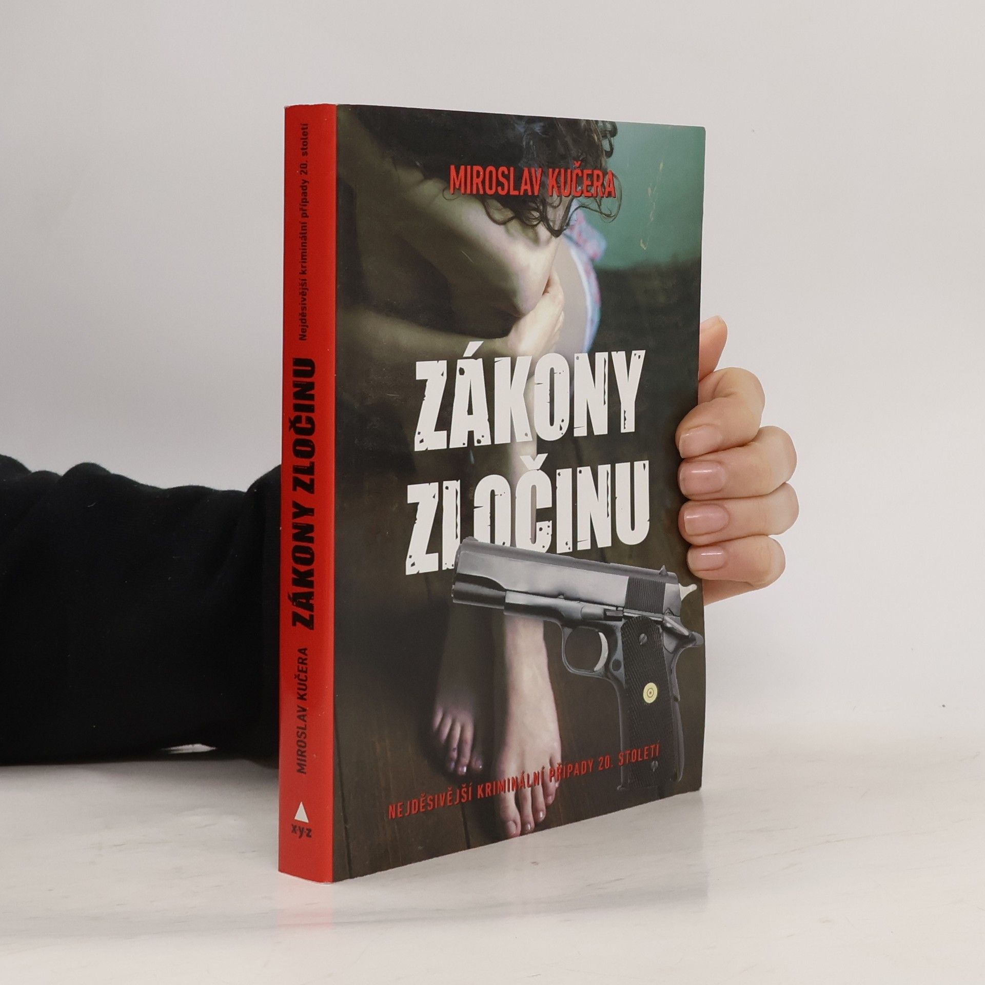 Miroslav Kučera Zákony zločinu: Nejděsivější kriminální případy 20. století