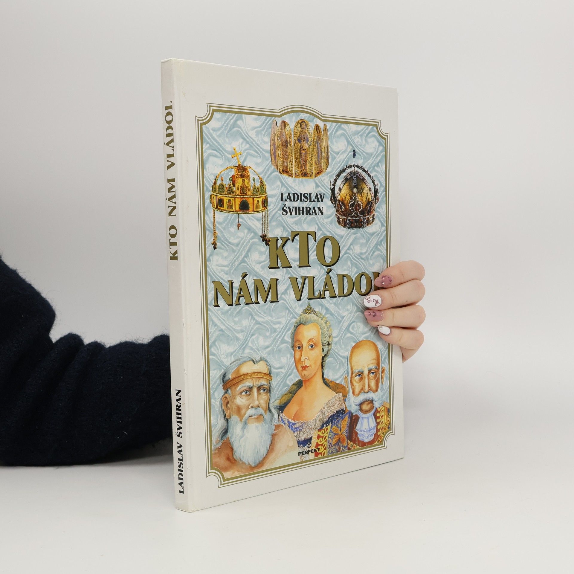 Ladislav Švihran Kto nám vládol