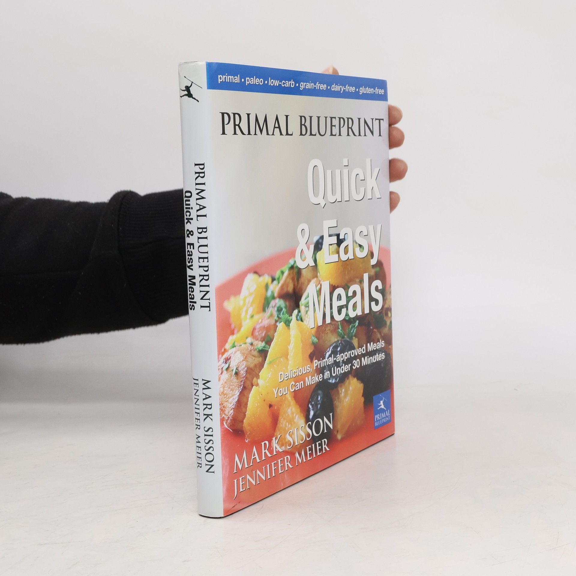 Jennifer Meier Primal Blueprint Quick and Easy Meals: Delicious, Primal-Approved Meals You Can Make in Under 30 Minutes