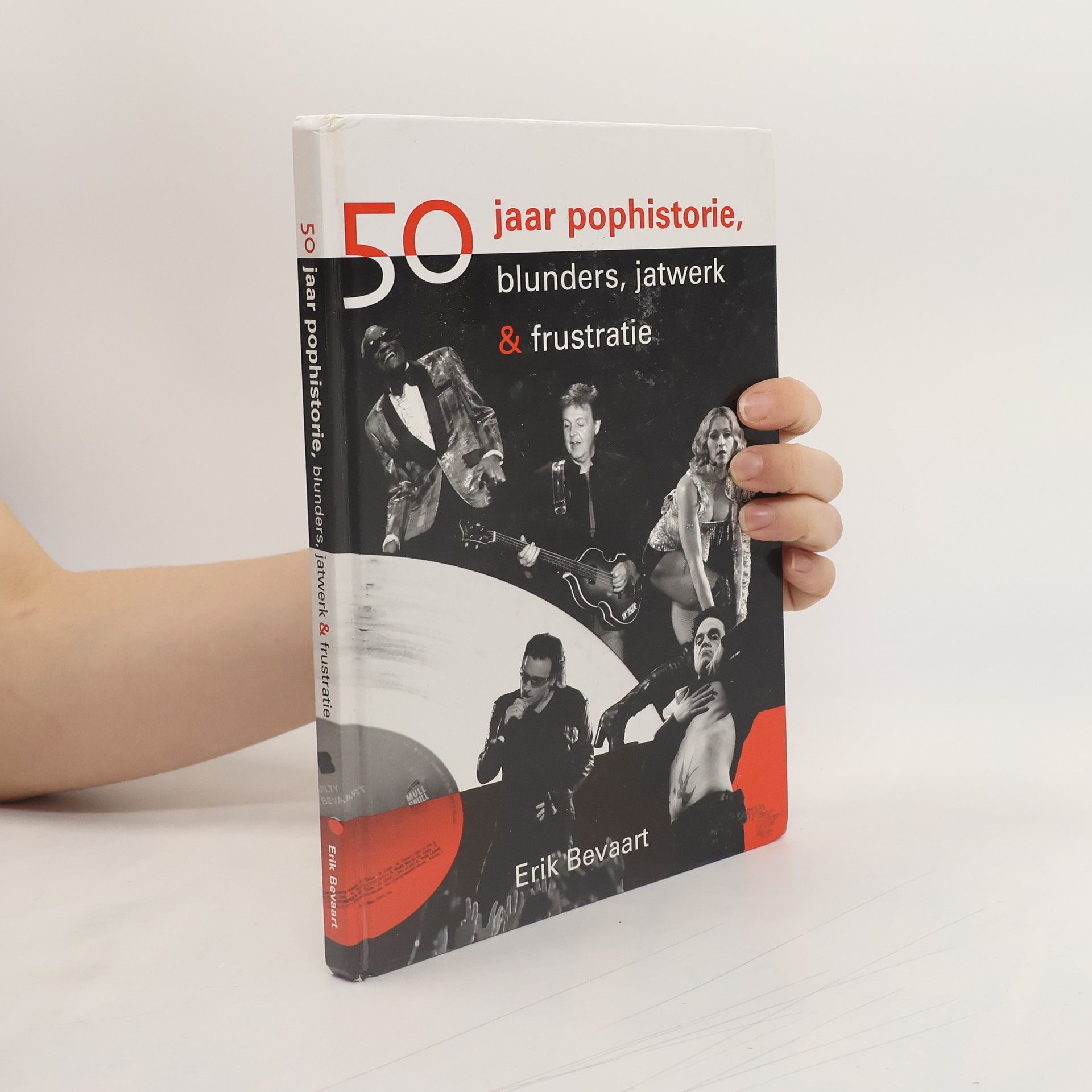 Erik Bevaart 50 Jaar Pophistorie Blunders, Jatwerk & Frustratie