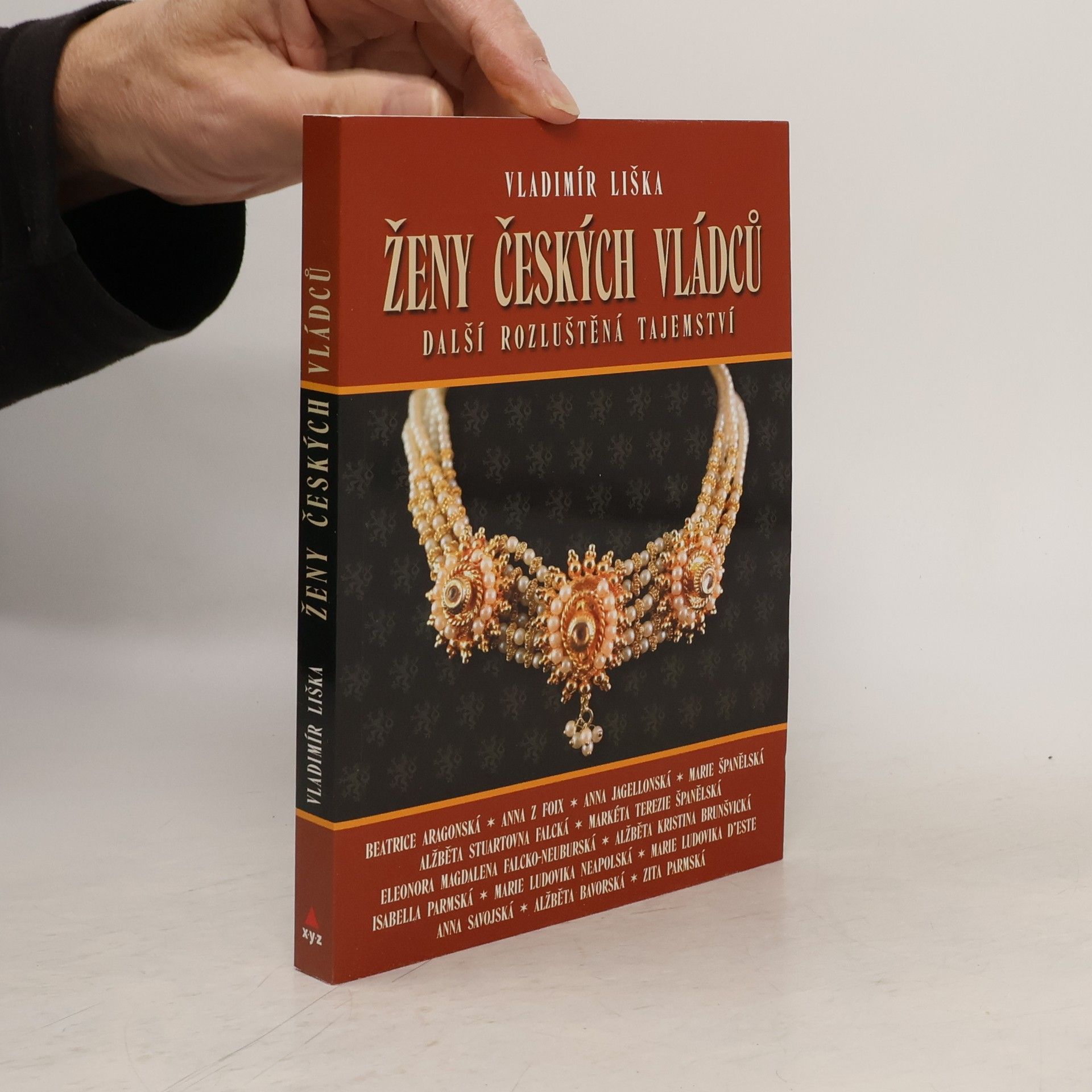 Vladimír Liška Ženy českých vládců : další rozluštěná tajemství