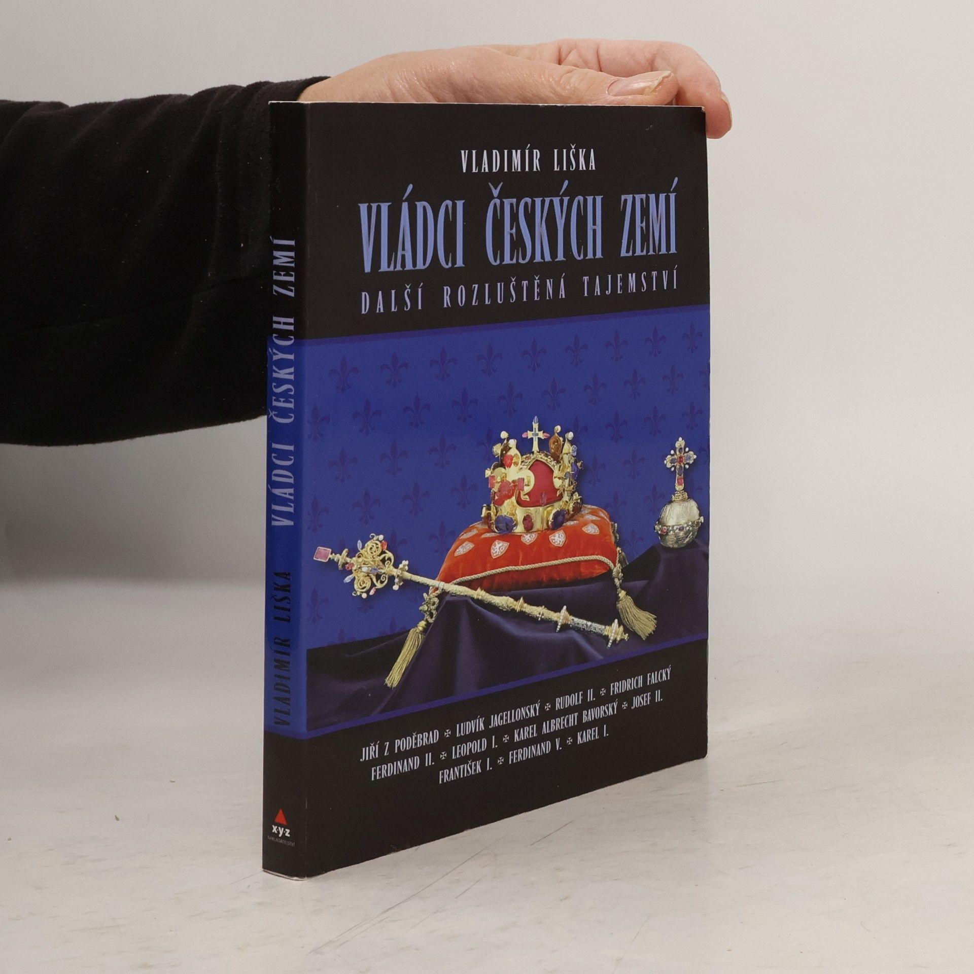 Vladimír Liška Vládci českých zemí : další rozluštěná tajemství