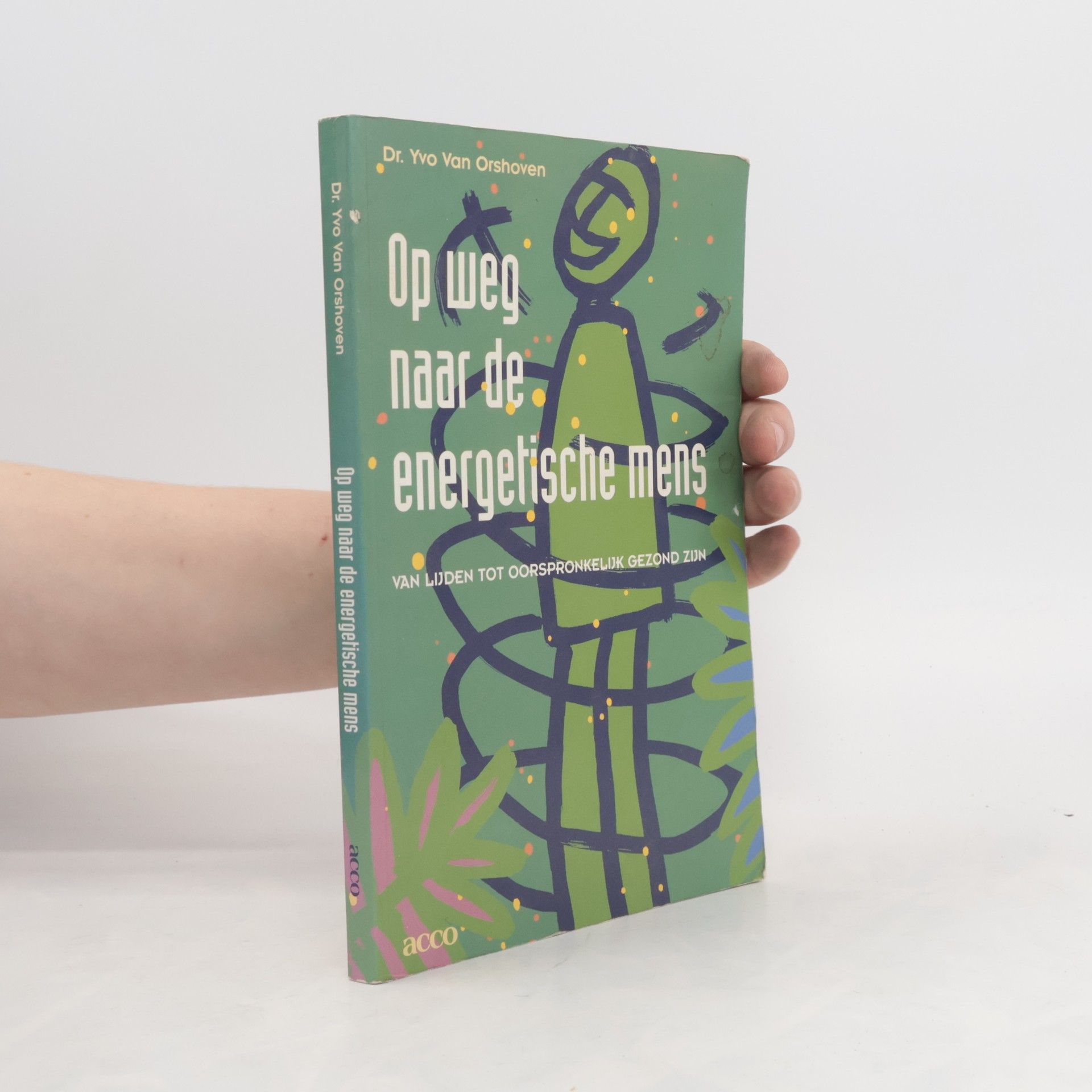 Yvo Van Orshoven Op weg naar de energetische mens