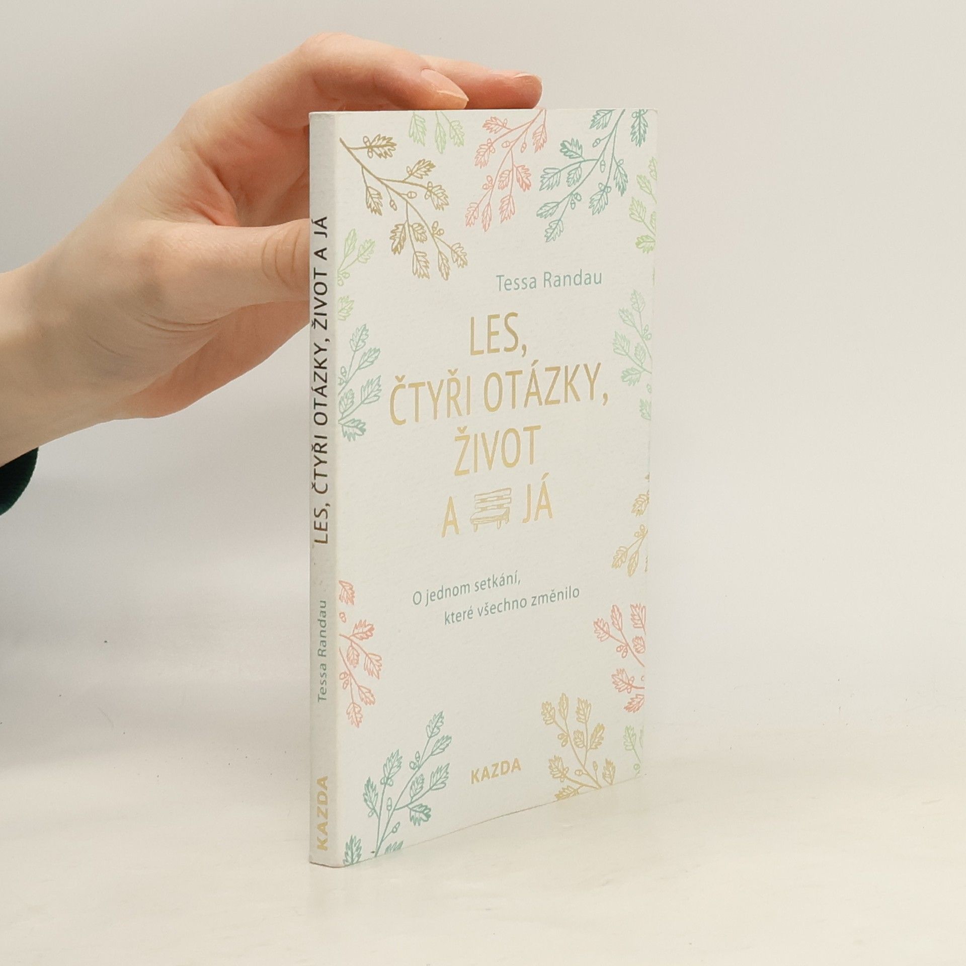 Les, čtyři otázky, život a já : o jednom setkání, které všechno změnilo