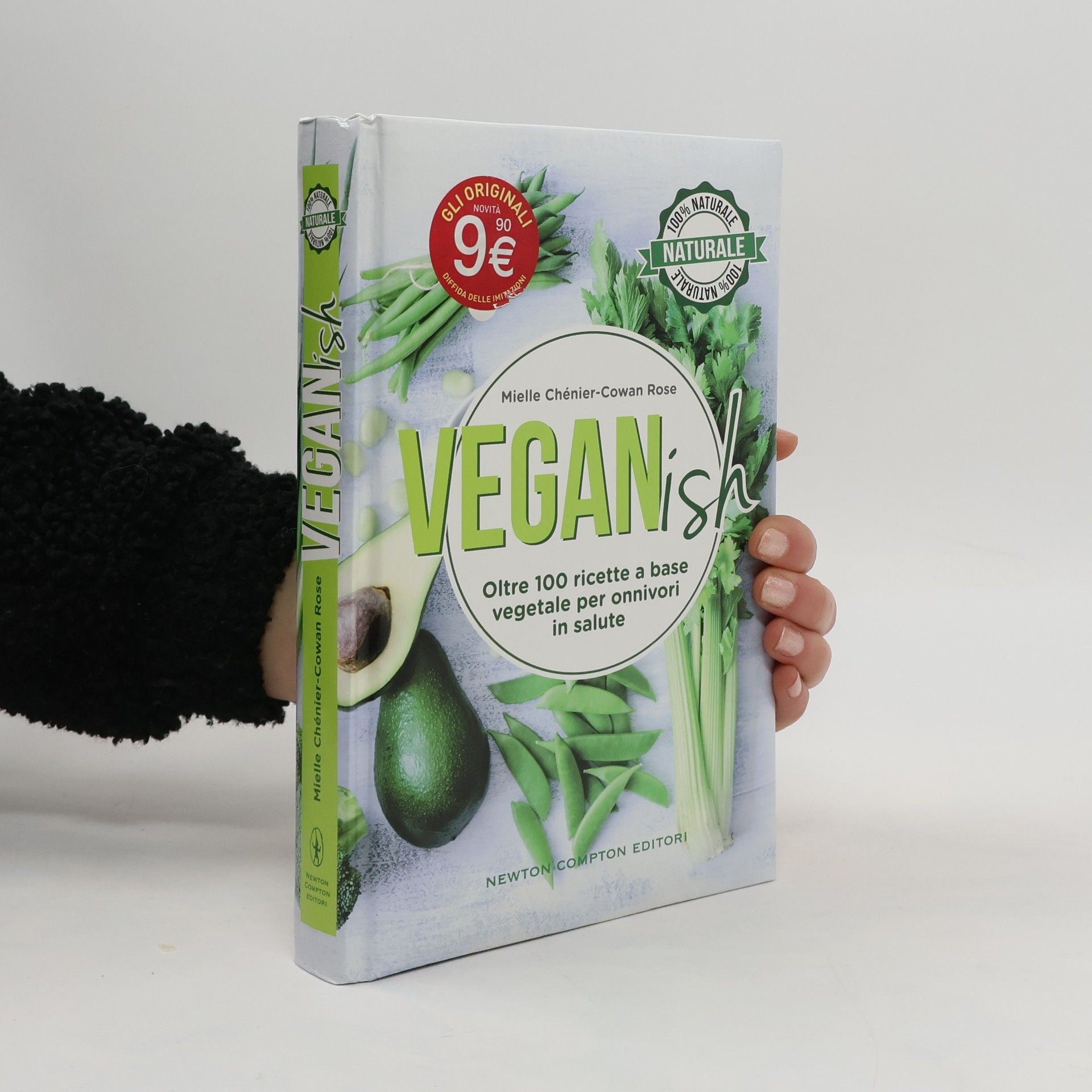 Mielle Chénier-Cowan Rose Veganish. Oltre 100 ricette a base vegetale per onnivori in salute