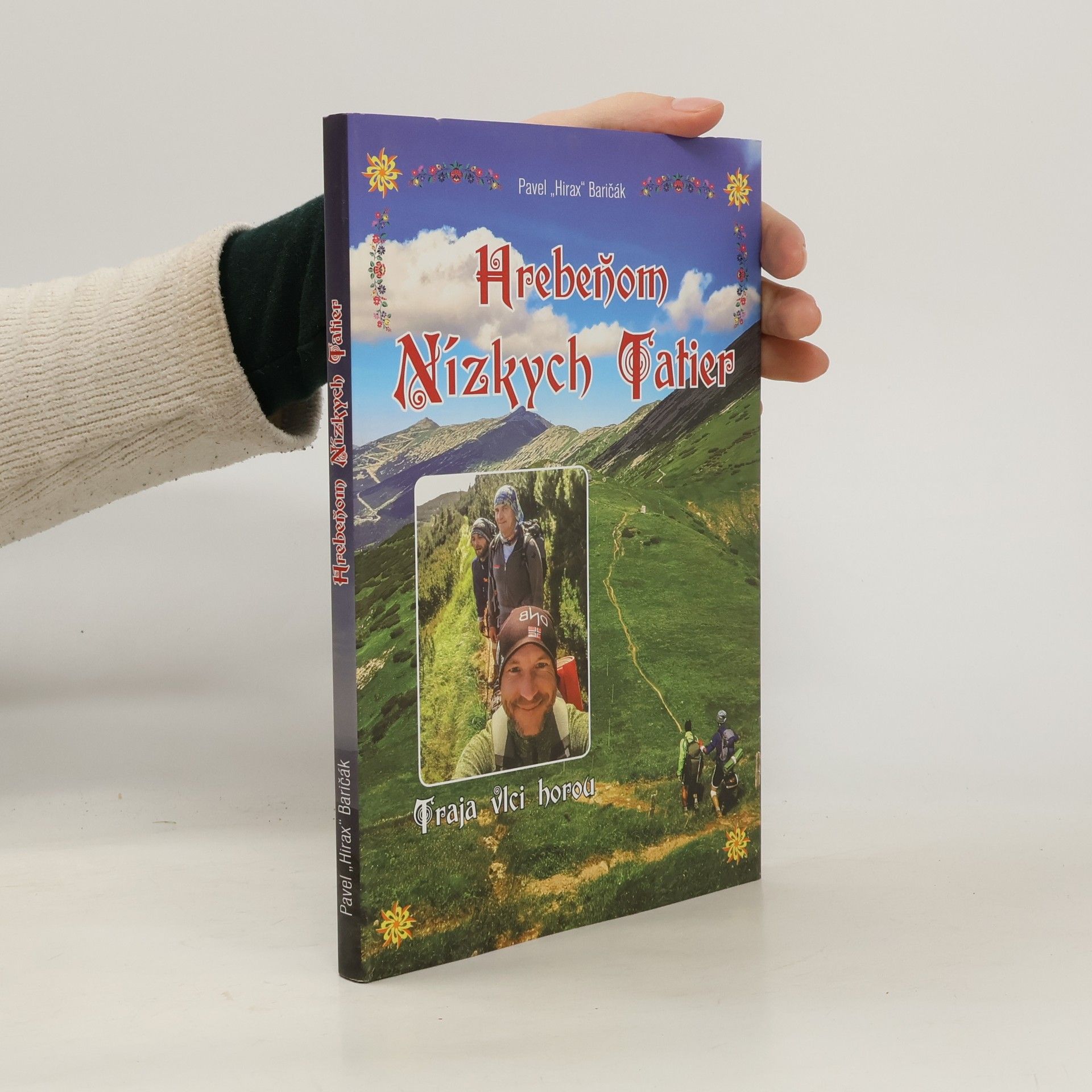 Pavel "Hirax" Baričák Hrebeňom Nízkých Tatier. Traja vlci horou