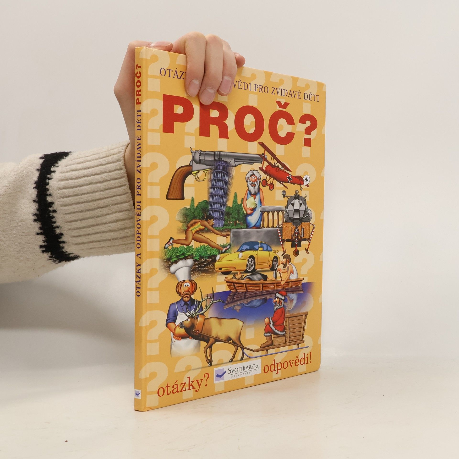 Auteurscollectief Proč? : Otázky a odpovědi pro zvídavé děti