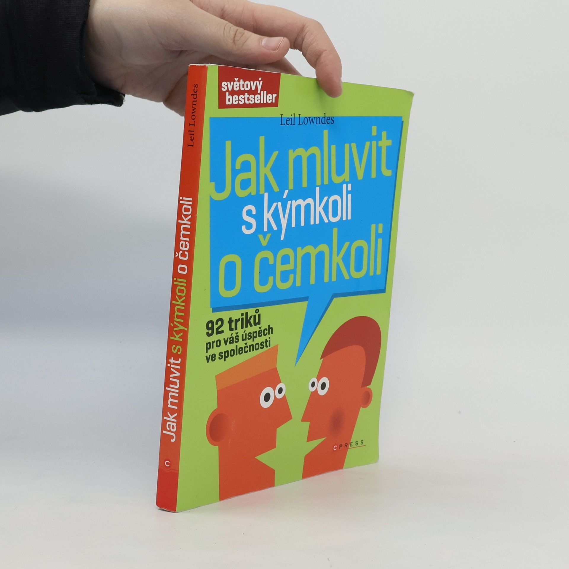 Leil Lowndes Jak mluvit s kýmkoli o čemkoli : 92 triků pro úspěch ve společnosti