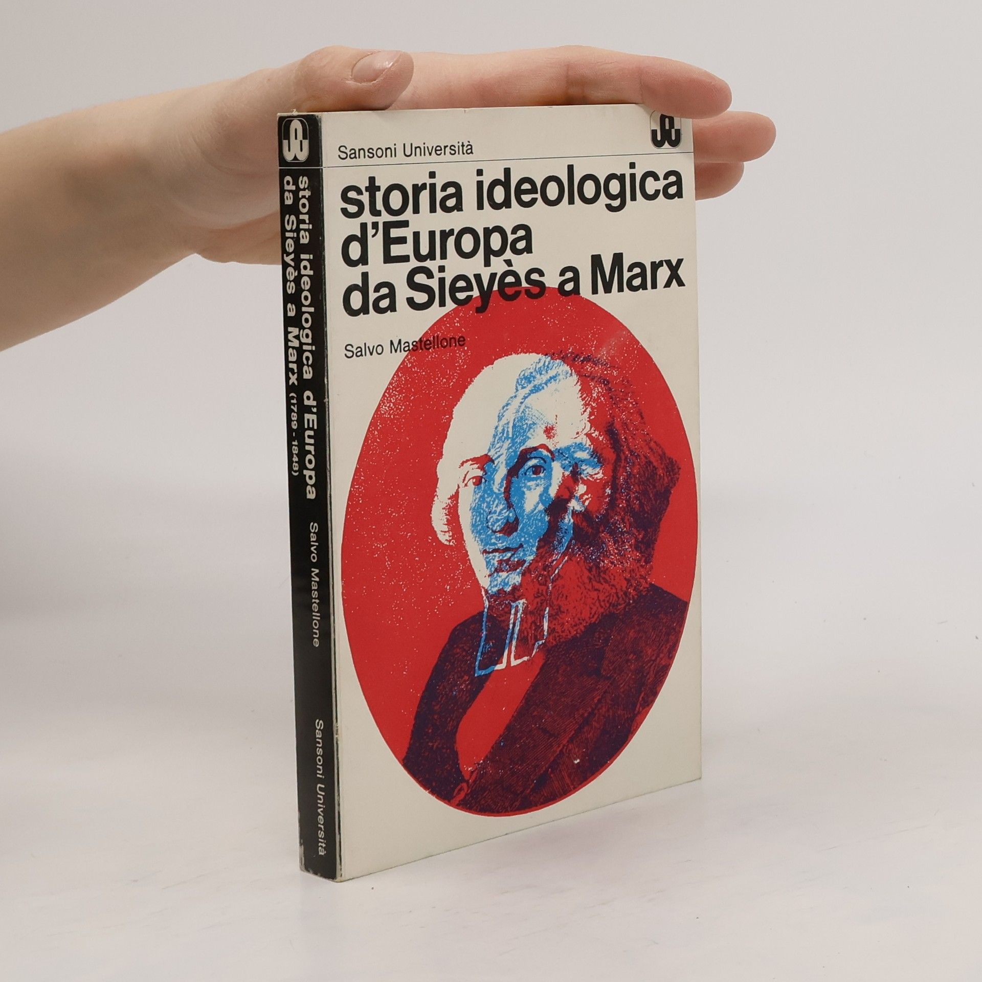 Salvo Mastellone Storia ideologica d'Europa da Sieyès a Marx