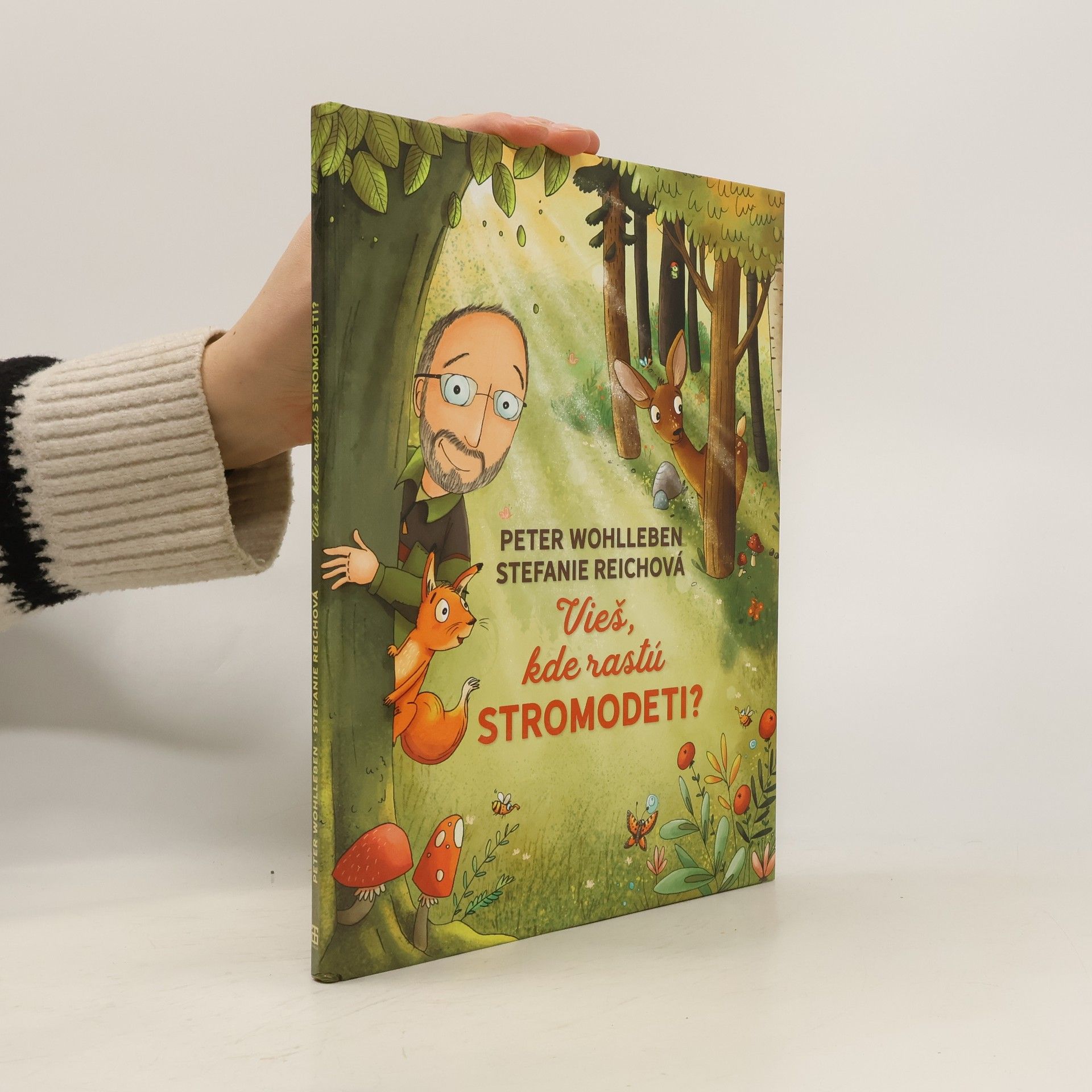 Peter Wohlleben Vieš, kde rastú stromodeti?