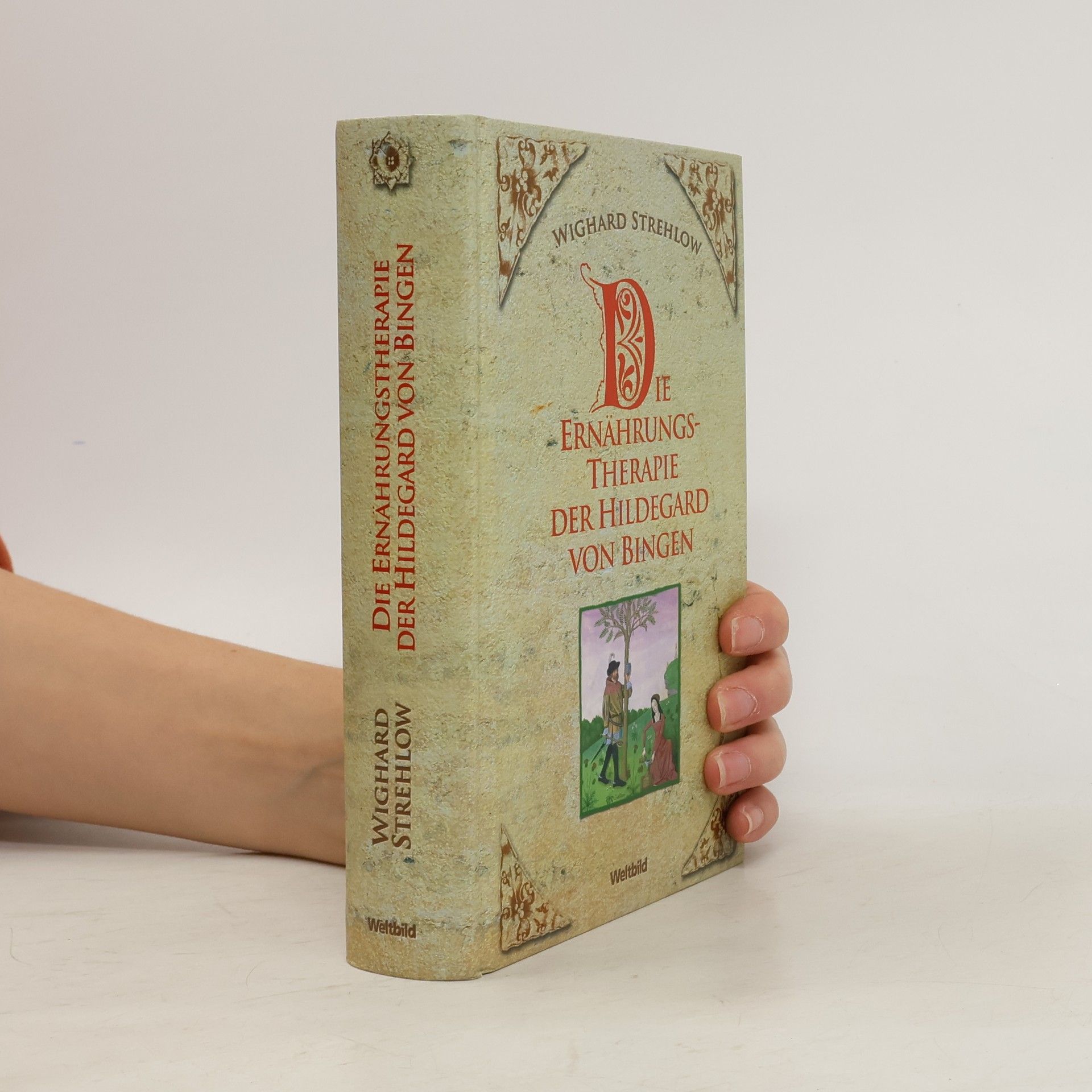 Wighard Strehlow Die Ernährungstherapie der Hildegard von Bingen