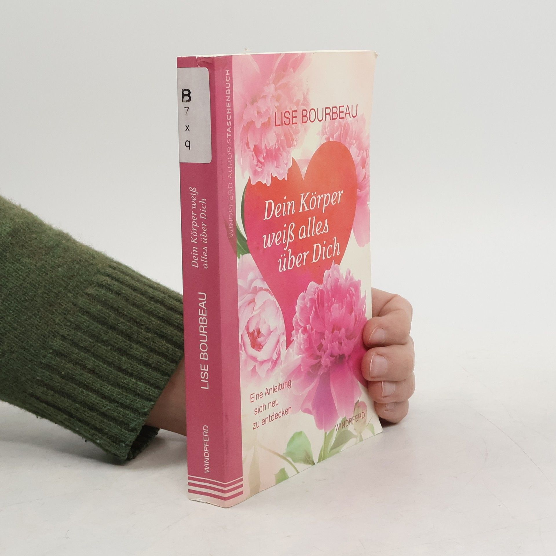 Lise Bourbeau Dein Körper weiß alles über Dich