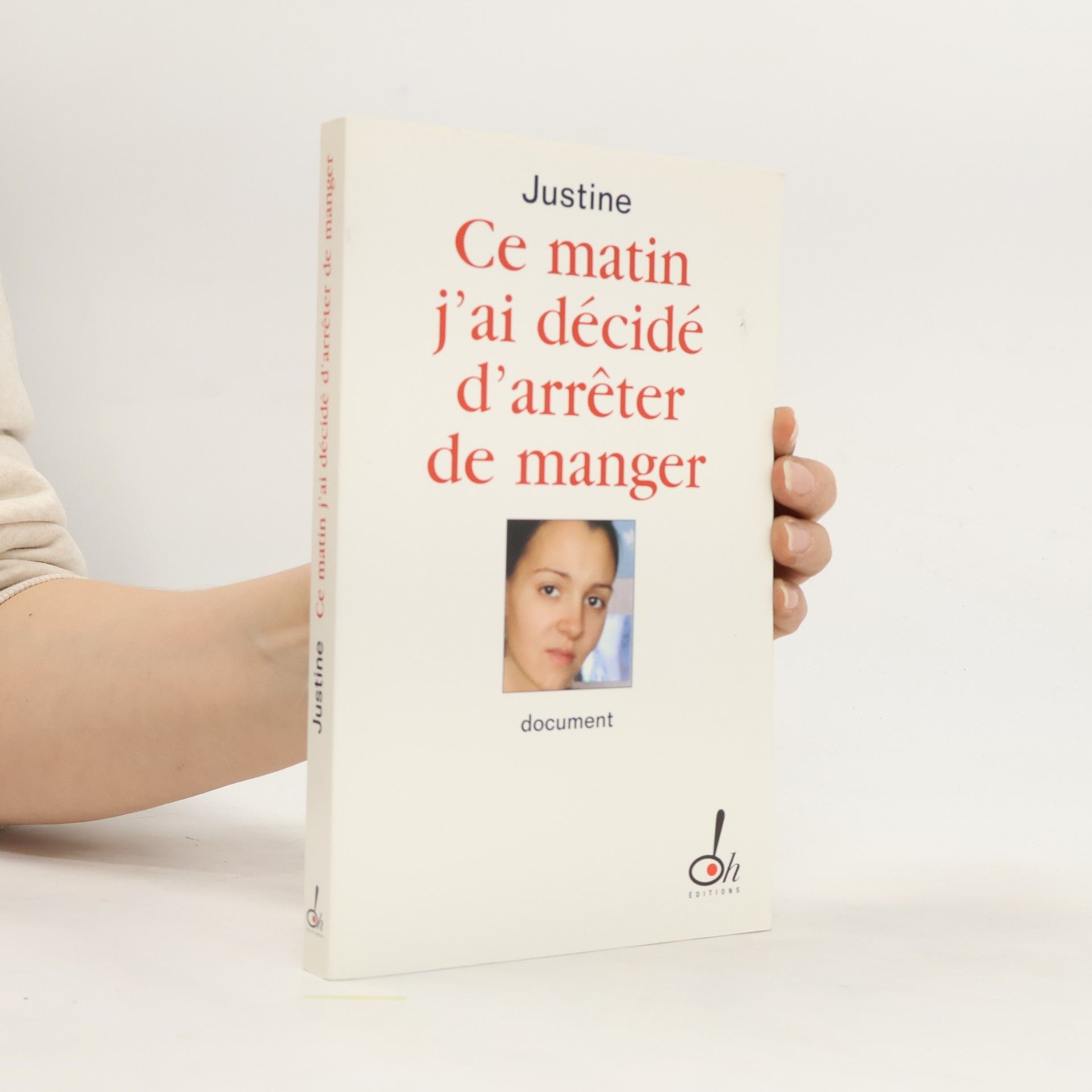 Justine Ce matin j'ai décidé d'arrêter de manger