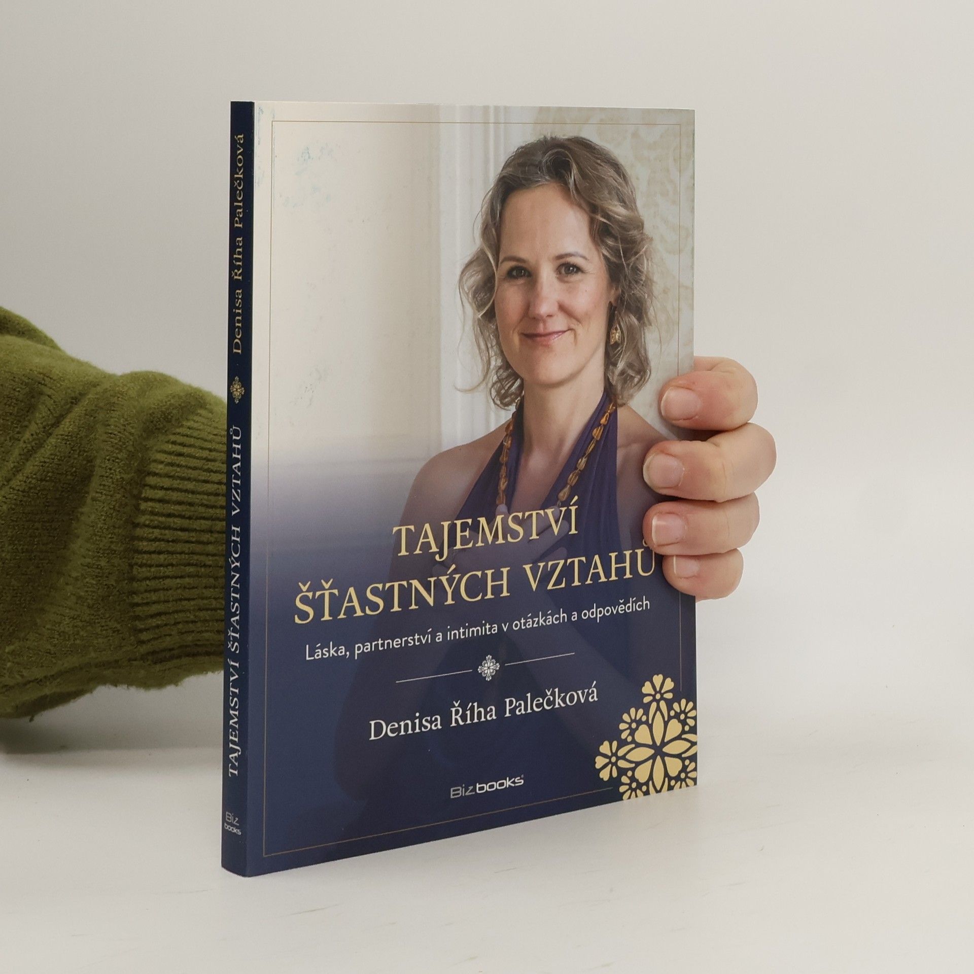 Denisa Říha Palečková Tajemství šťastných vztahů : láska, partnerství a intimita v otázkách a odpovědích
