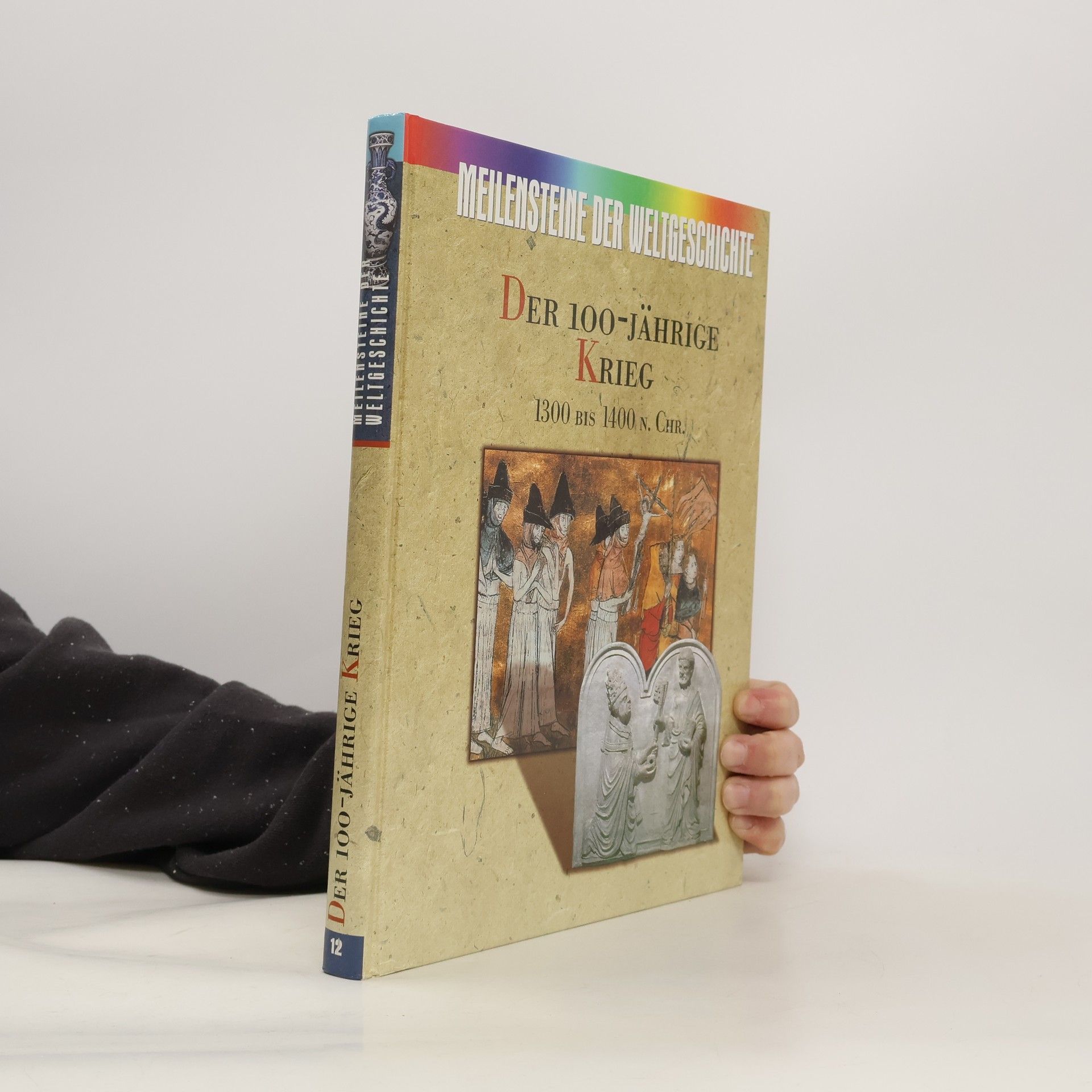 Collectif d'auteurs Der 100-jährige Krieg 1300 bis 1400 n. Chr.