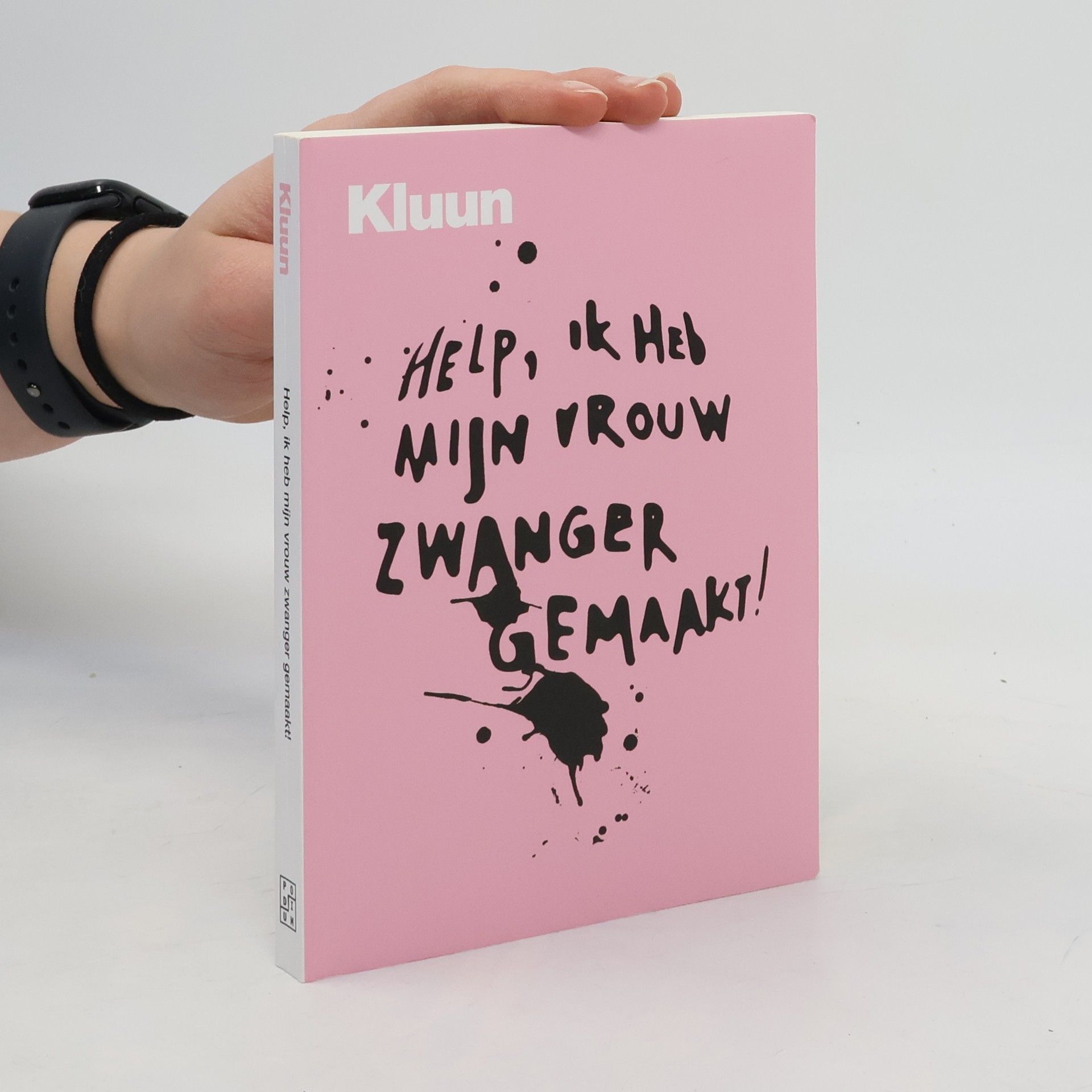 Kluun Help, ik heb mijn vrouw zwanger gemaakt!