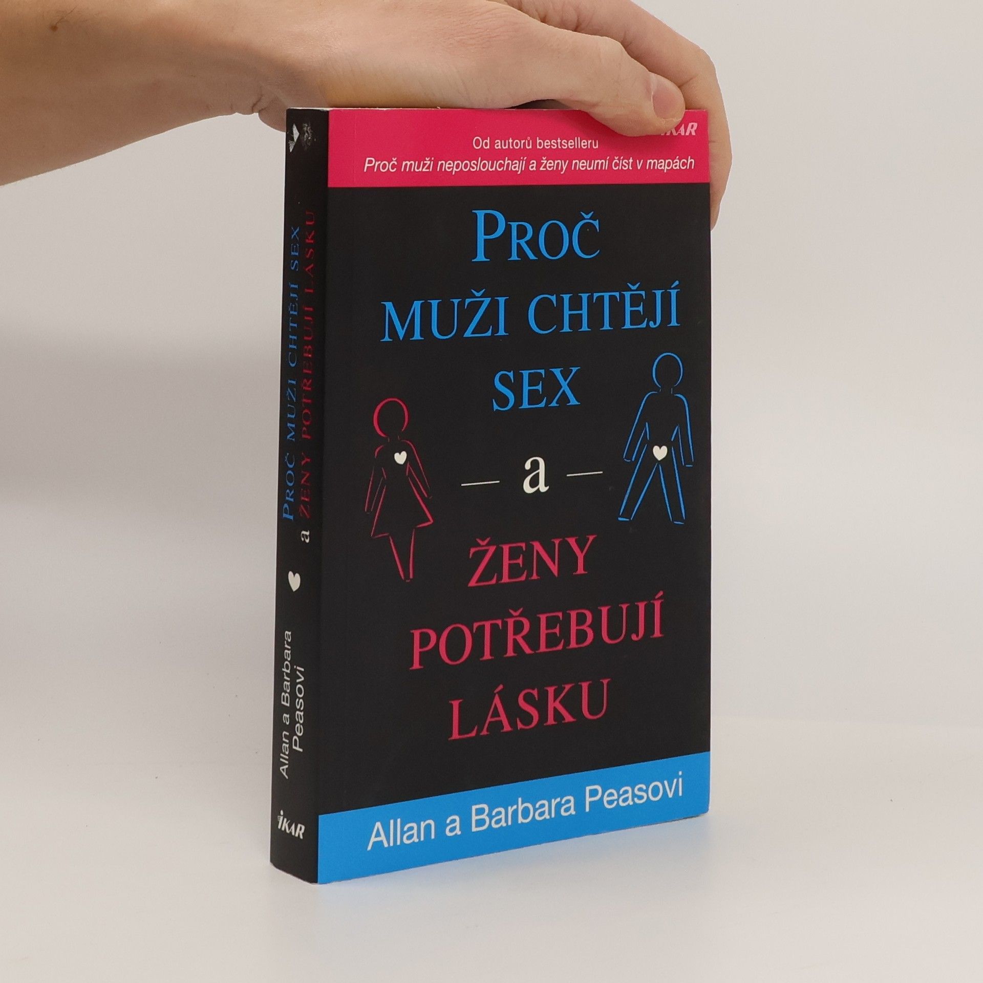 Allan Pease Proč muži chtějí sex a ženy potřebují lásku