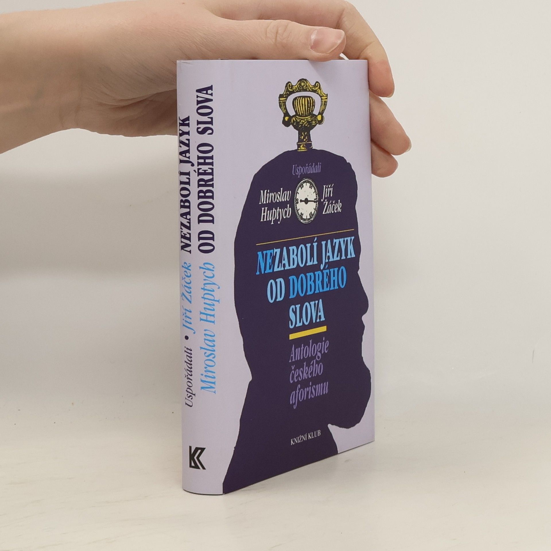 Miroslav Huptych Nezabolí jazyk od dobrého slova. Antologie českého aforismu