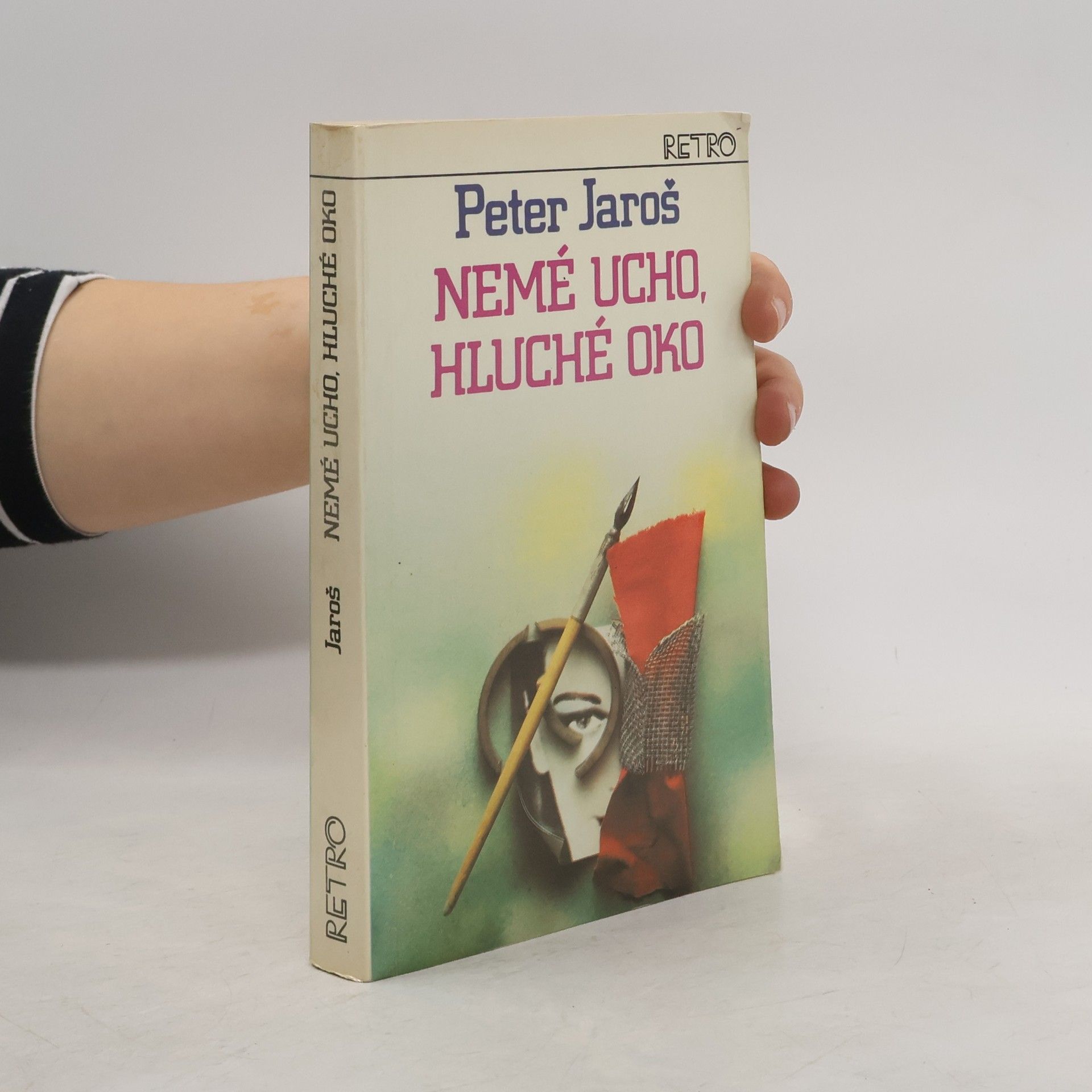 Peter Jaroš Nemé ucho, hluché oko