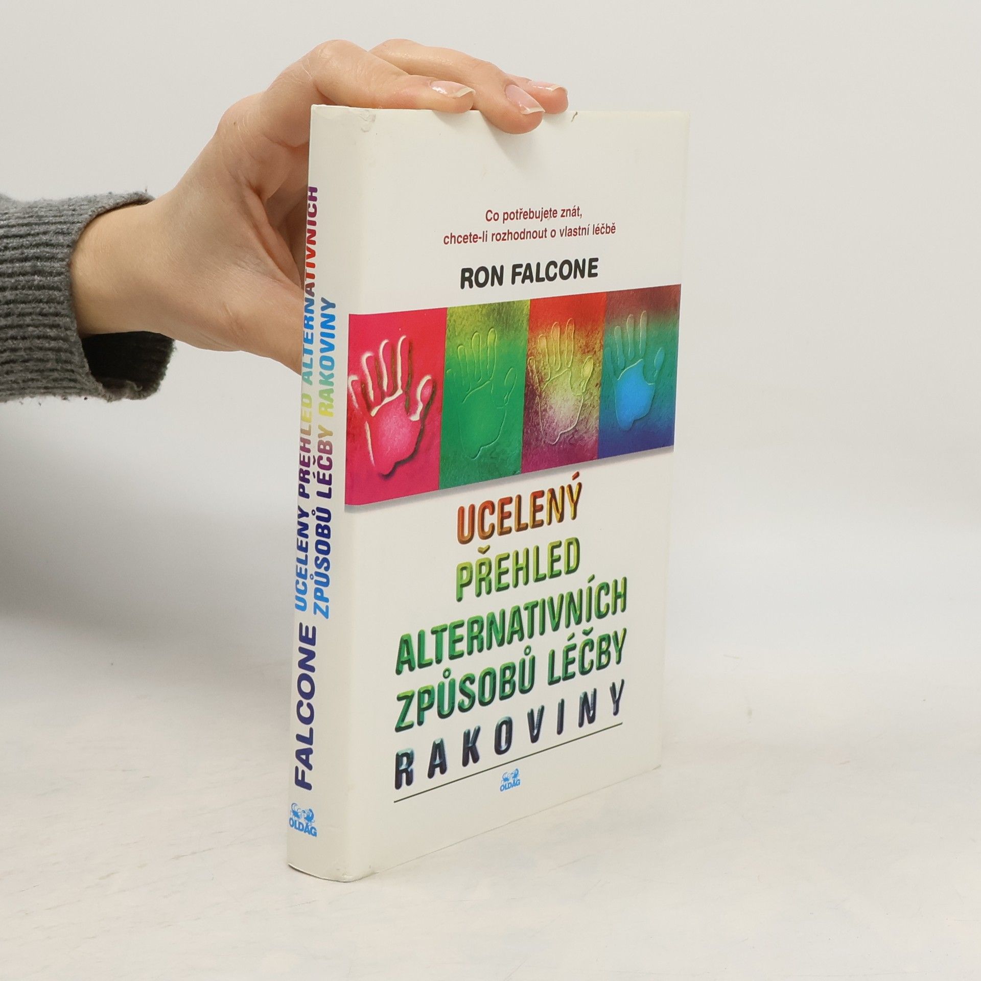 Ron Falcone Ucelený přehled alternativních způsobů léčby rakoviny