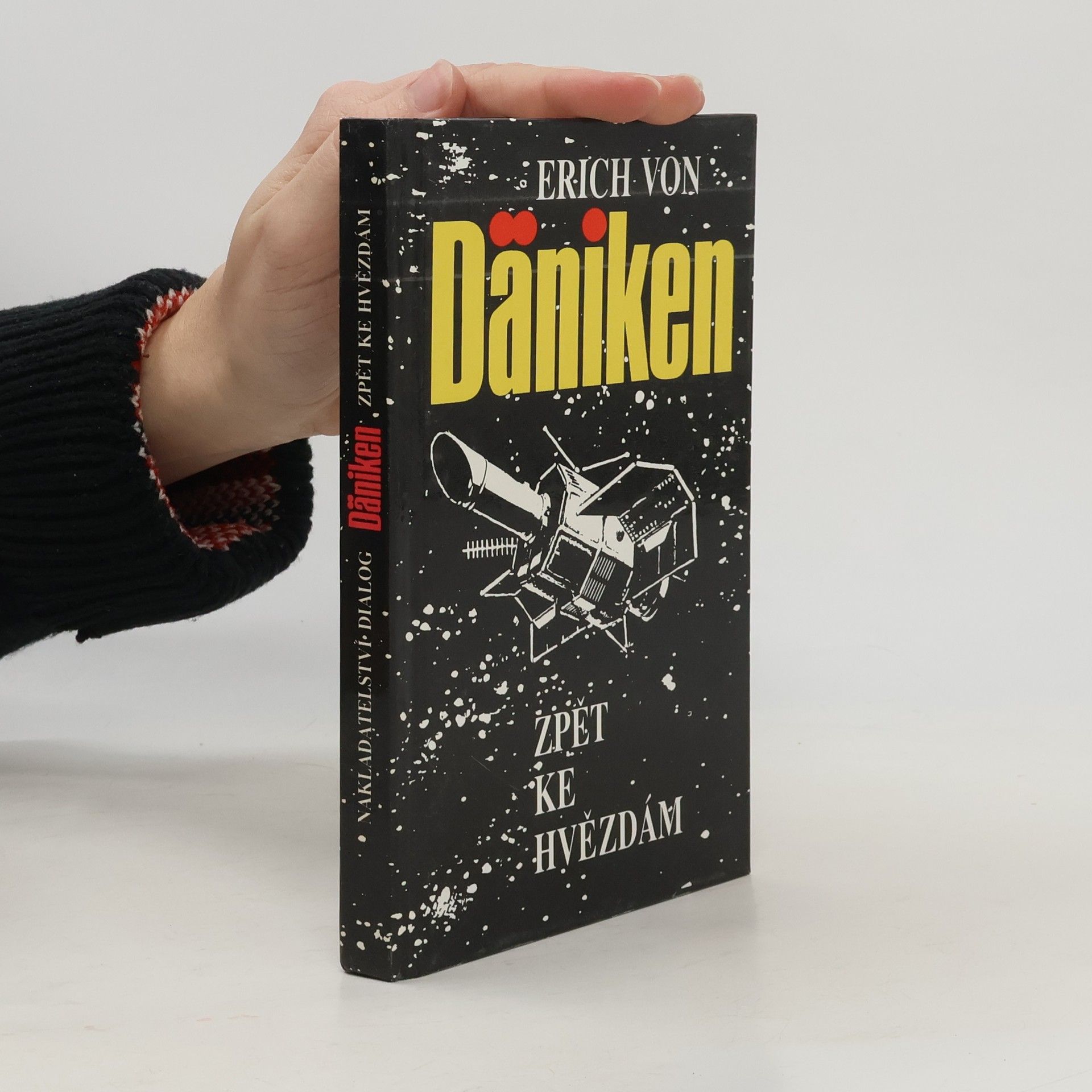 Erich von Däniken Zpět ke hvězdám. Argumenty pro nemožné