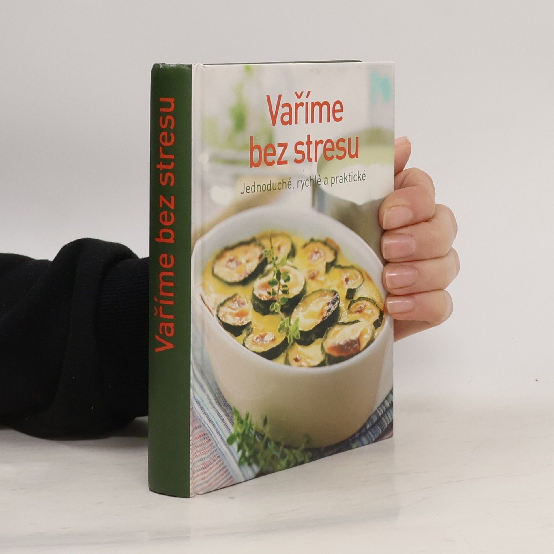 Collectif d'auteurs Vaříme bez stresu. Jednoduché, rychlé a praktické