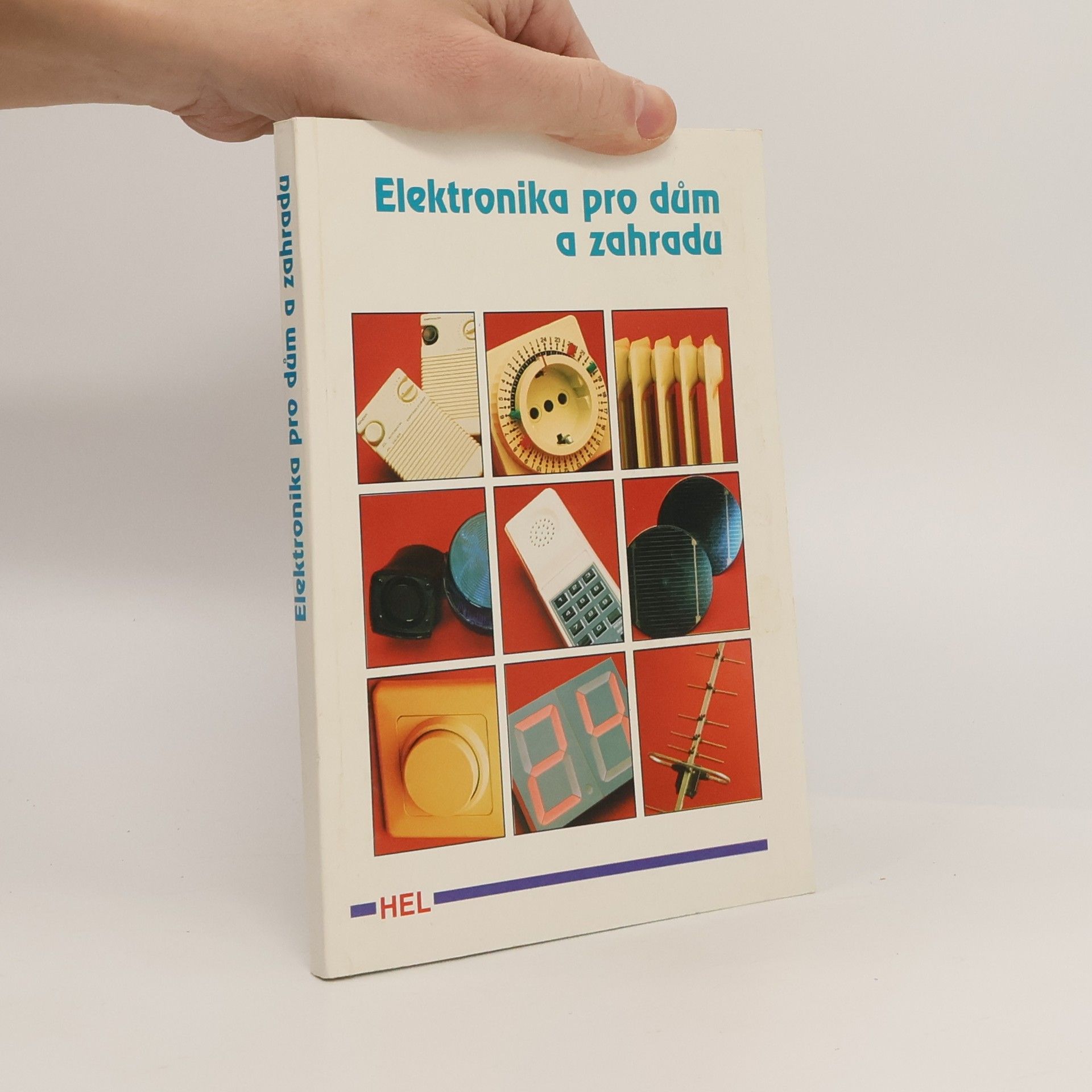 Kolektiv autorů Elektronika pro dům a zahradu