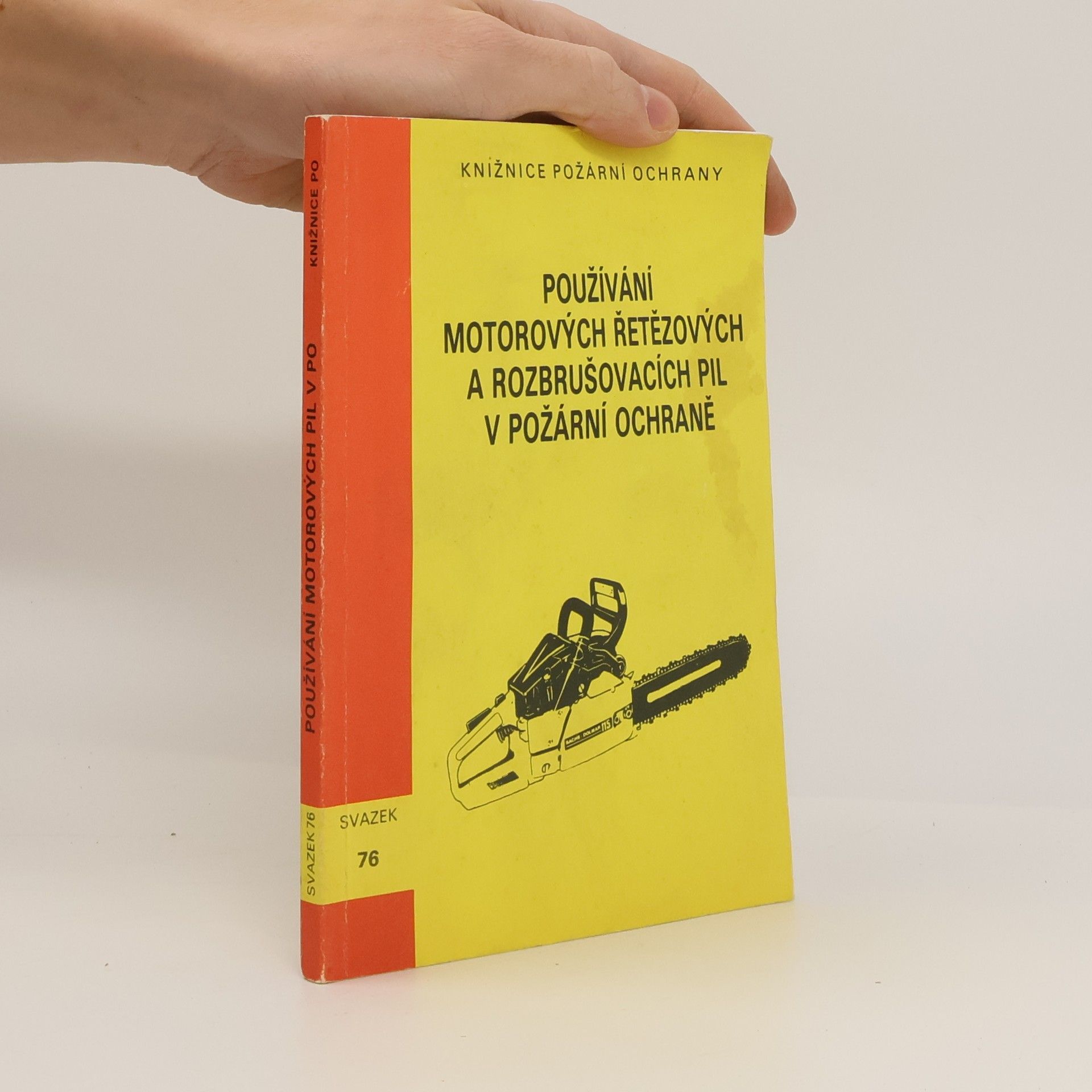 Zdeněk Duchoslav Používání motorových řetězových a rozbrušovacích pil v požární ochraně