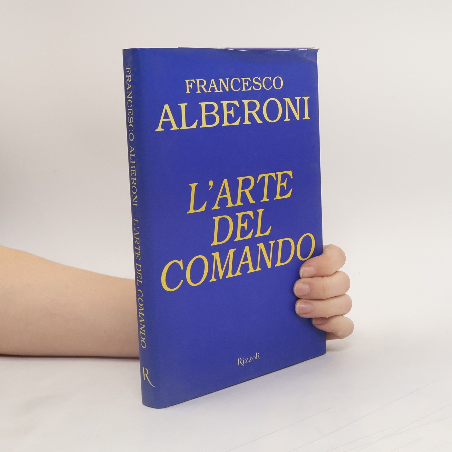 Francesco Alberoni L'arte del comando