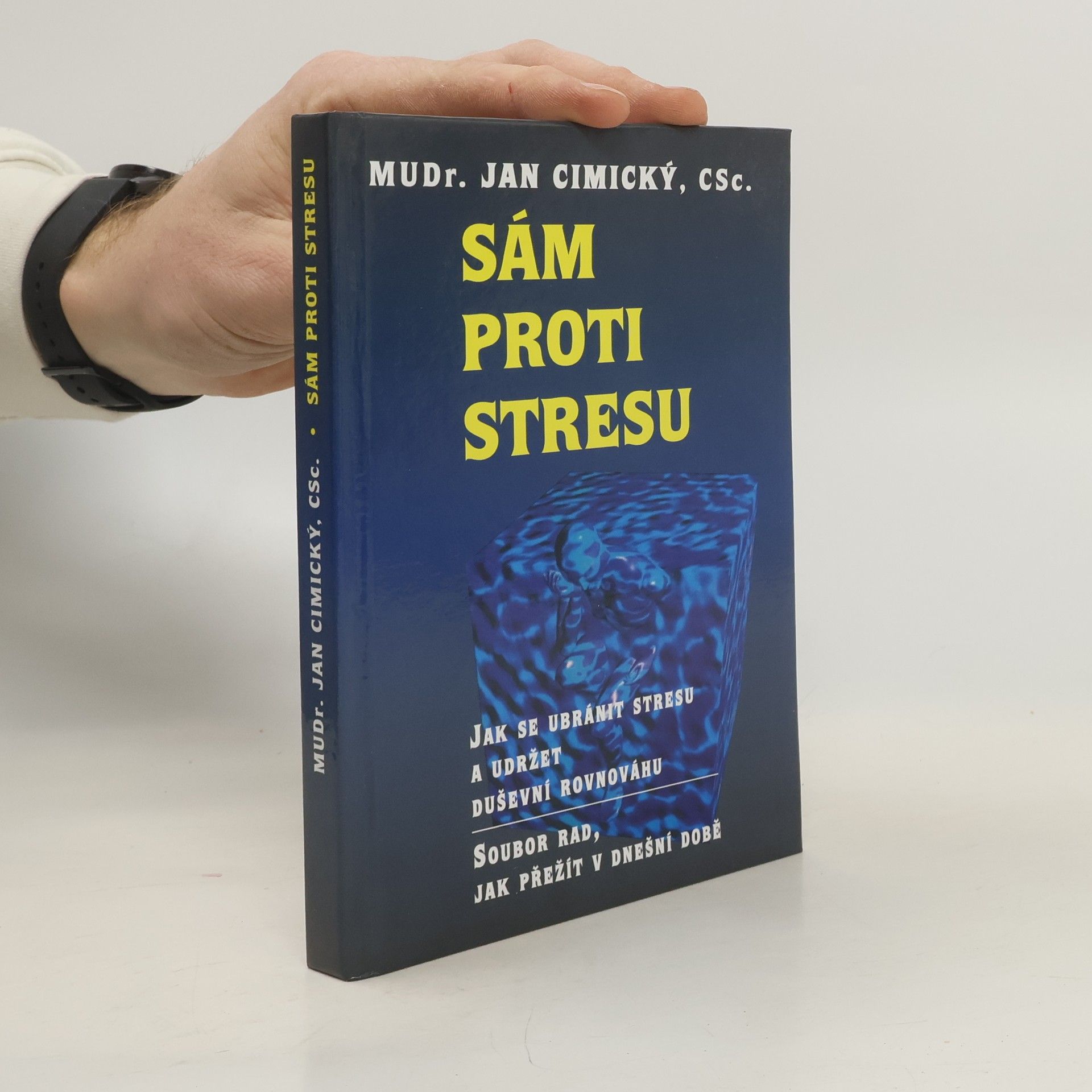 Jan Cimický Sám proti stresu. Jak se ubránit stresu a udržet duševní rovnováhu