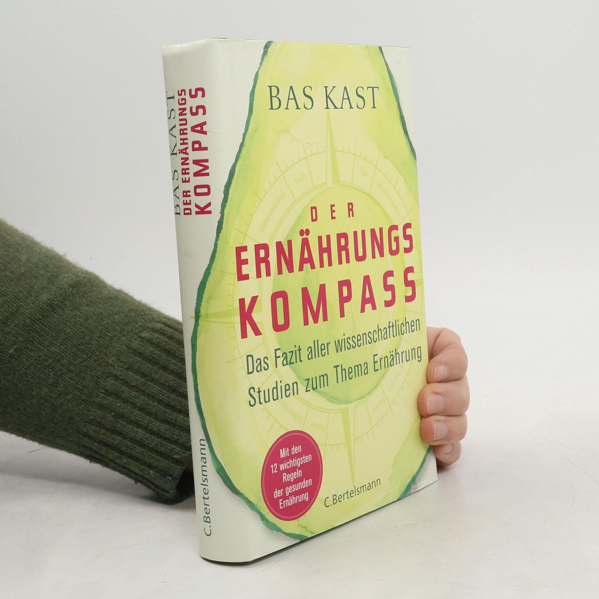 Bas Kast Der Ernährungskompass. Das Fazit aller wissenschaftlichen Studien zum Thema Ernährung