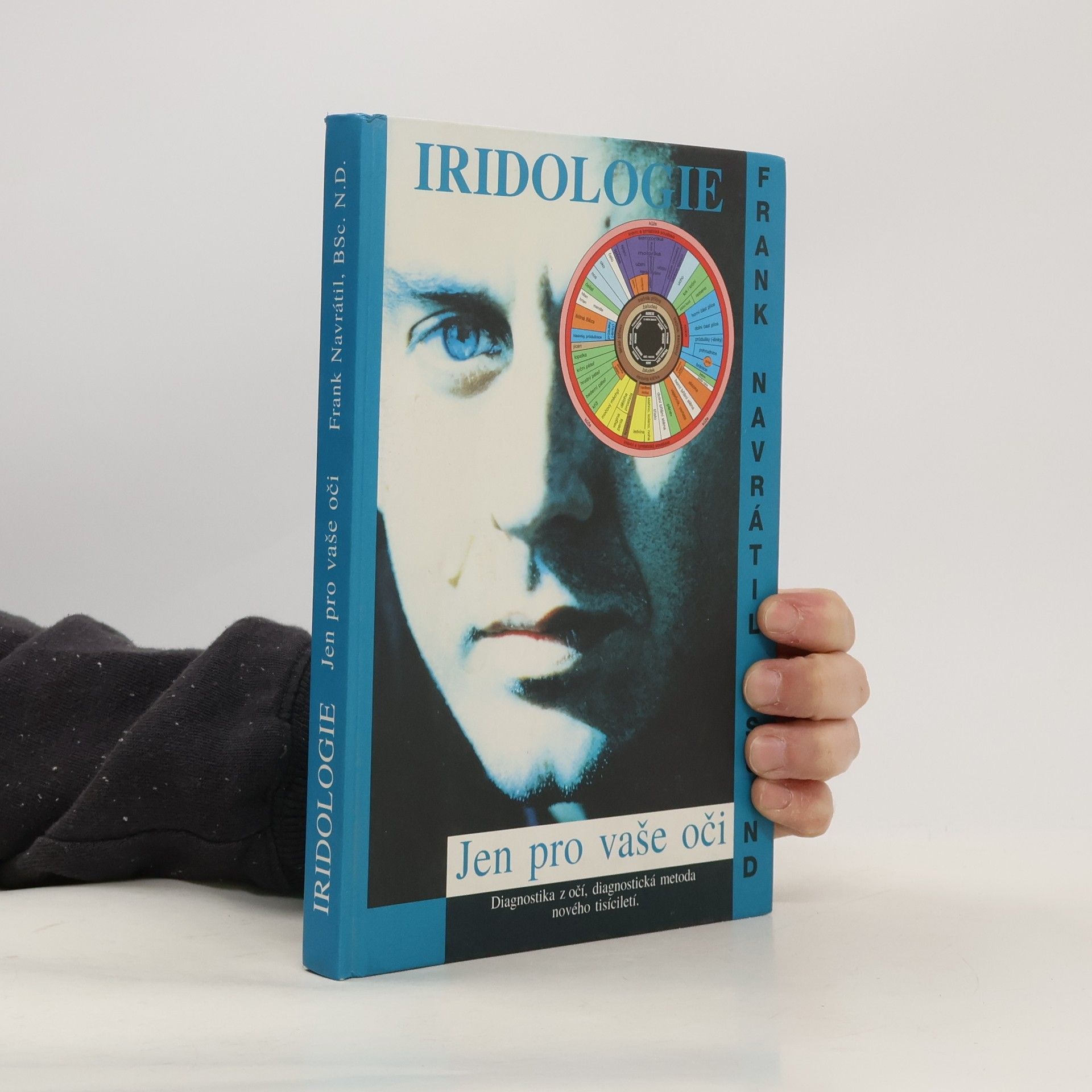Frank Navrátil Iridologie - Jen pro vaše oči - Diagnostika z očí, diagnostická metoda nového tisíciletí